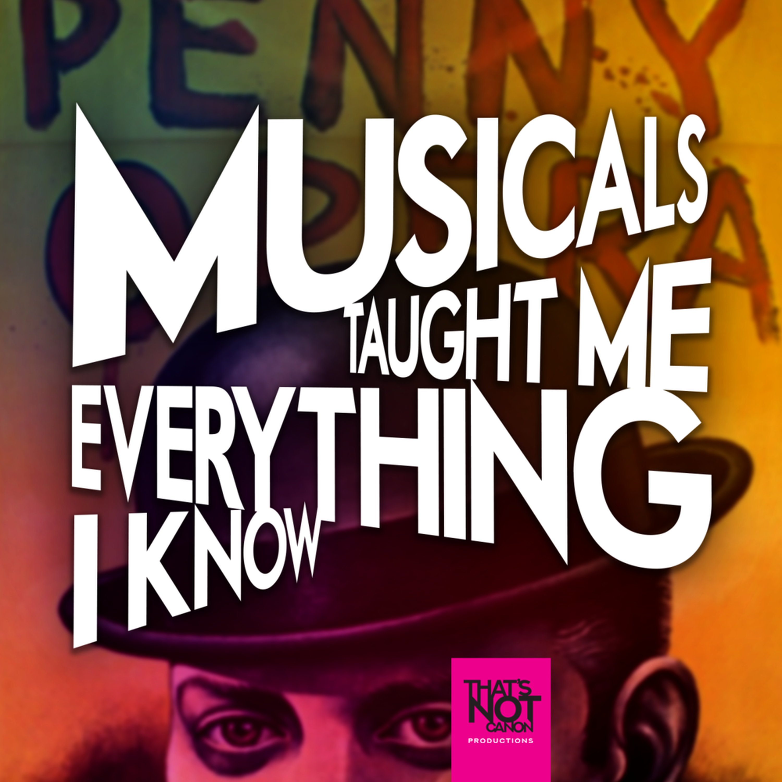 Musicals Taught Me Everything I Know