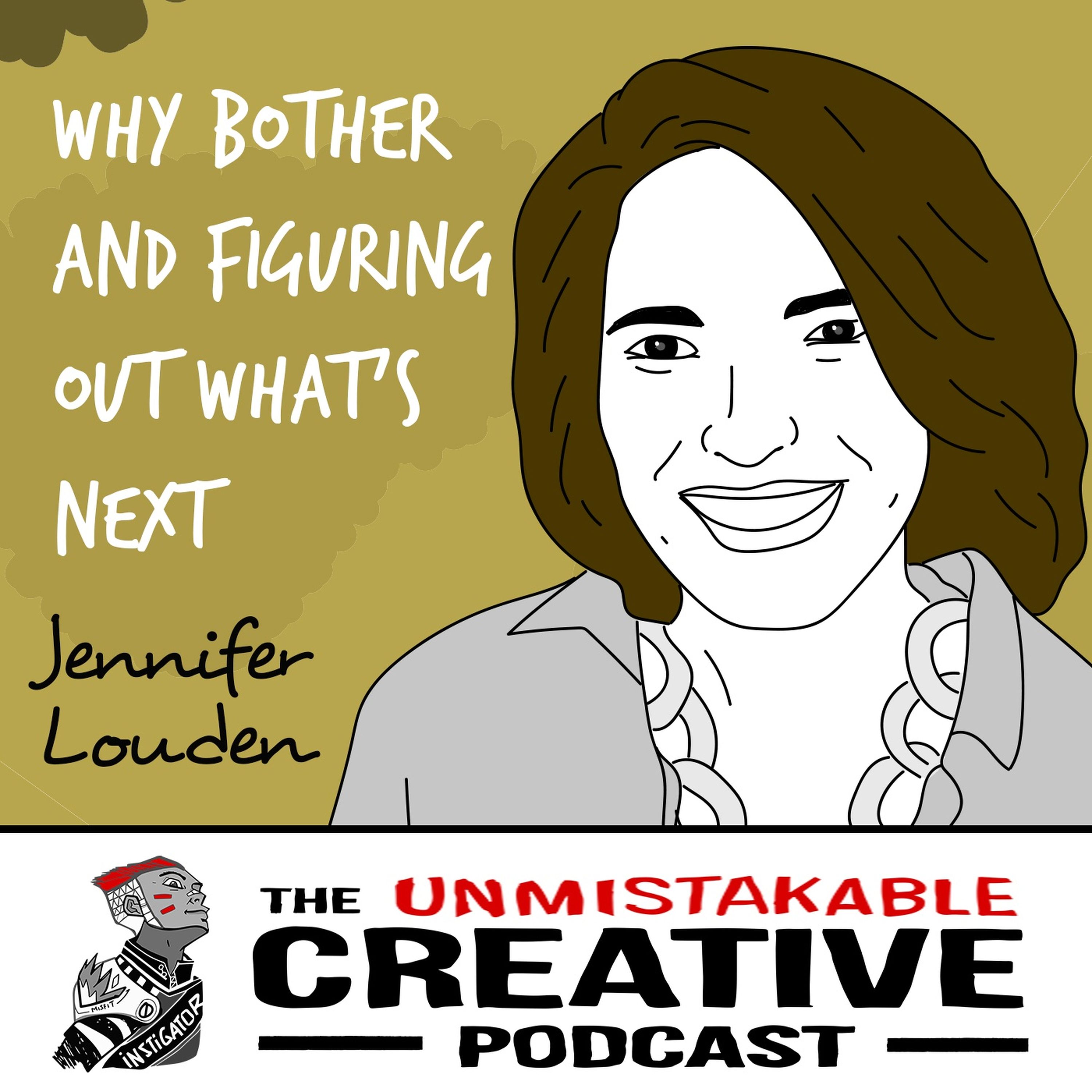 Jennifer Louden | Why Bother and Figuring Out What's Next Image