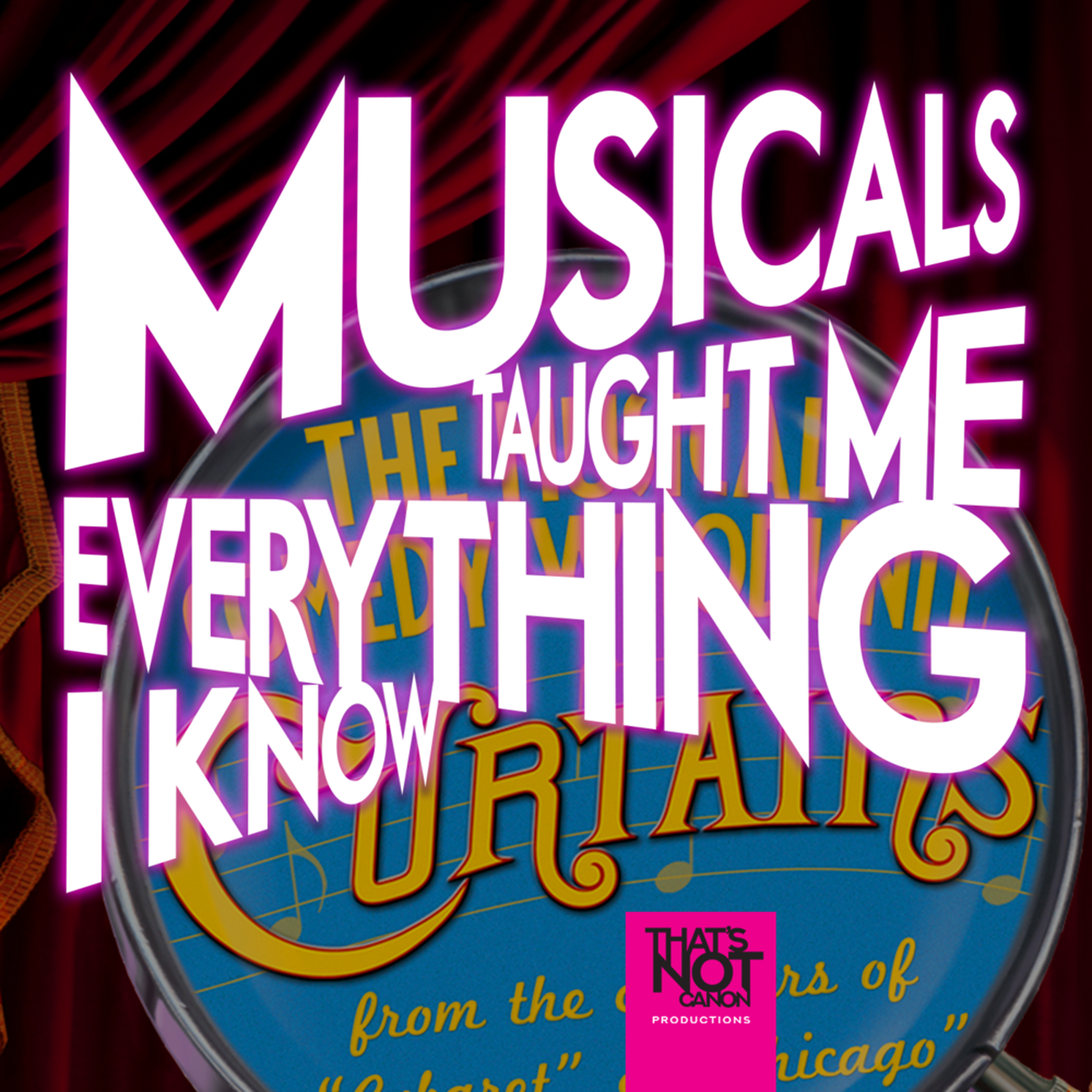 Musicals Taught Me Everything I Know