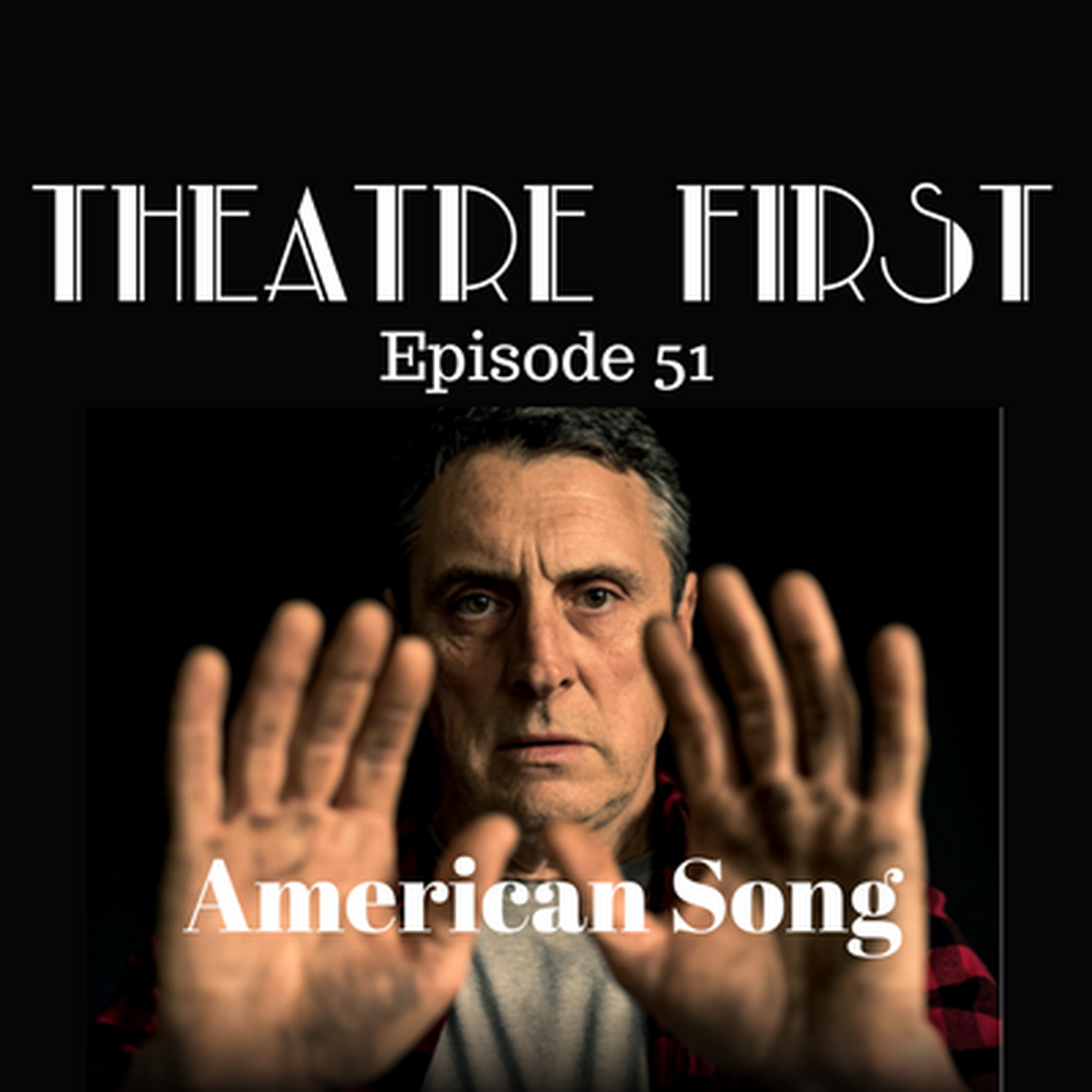 51: American Song - Theatre  First with Alex First