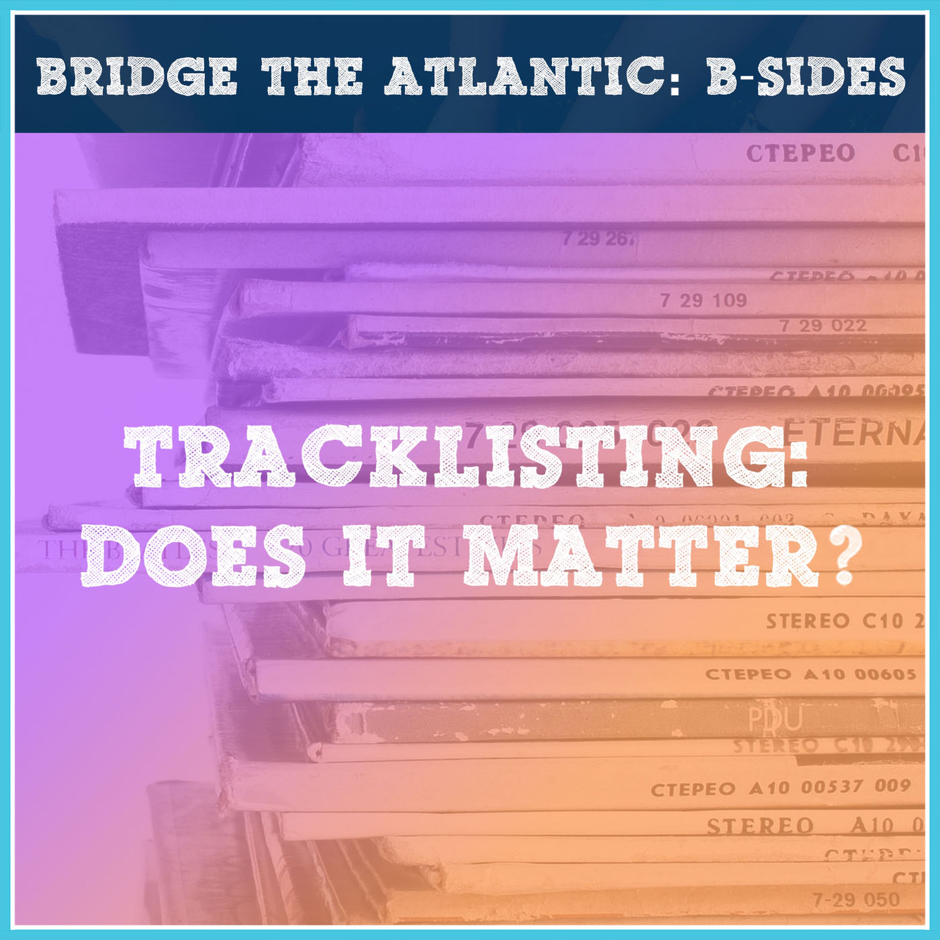 B-SIDES: Does Tracklisting Matter?