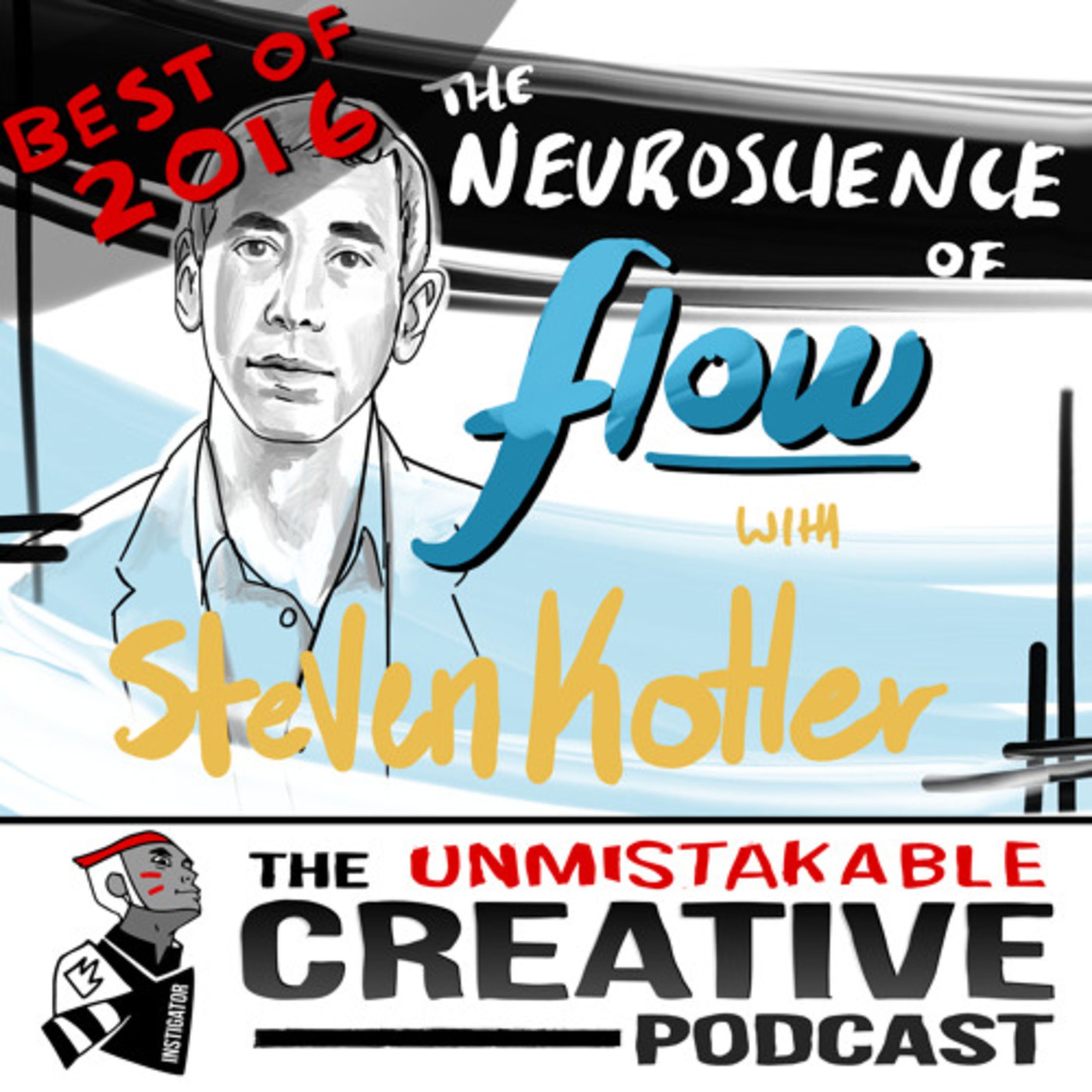 Best of 2016: The Neuroscience of Flow with Steven Kotler