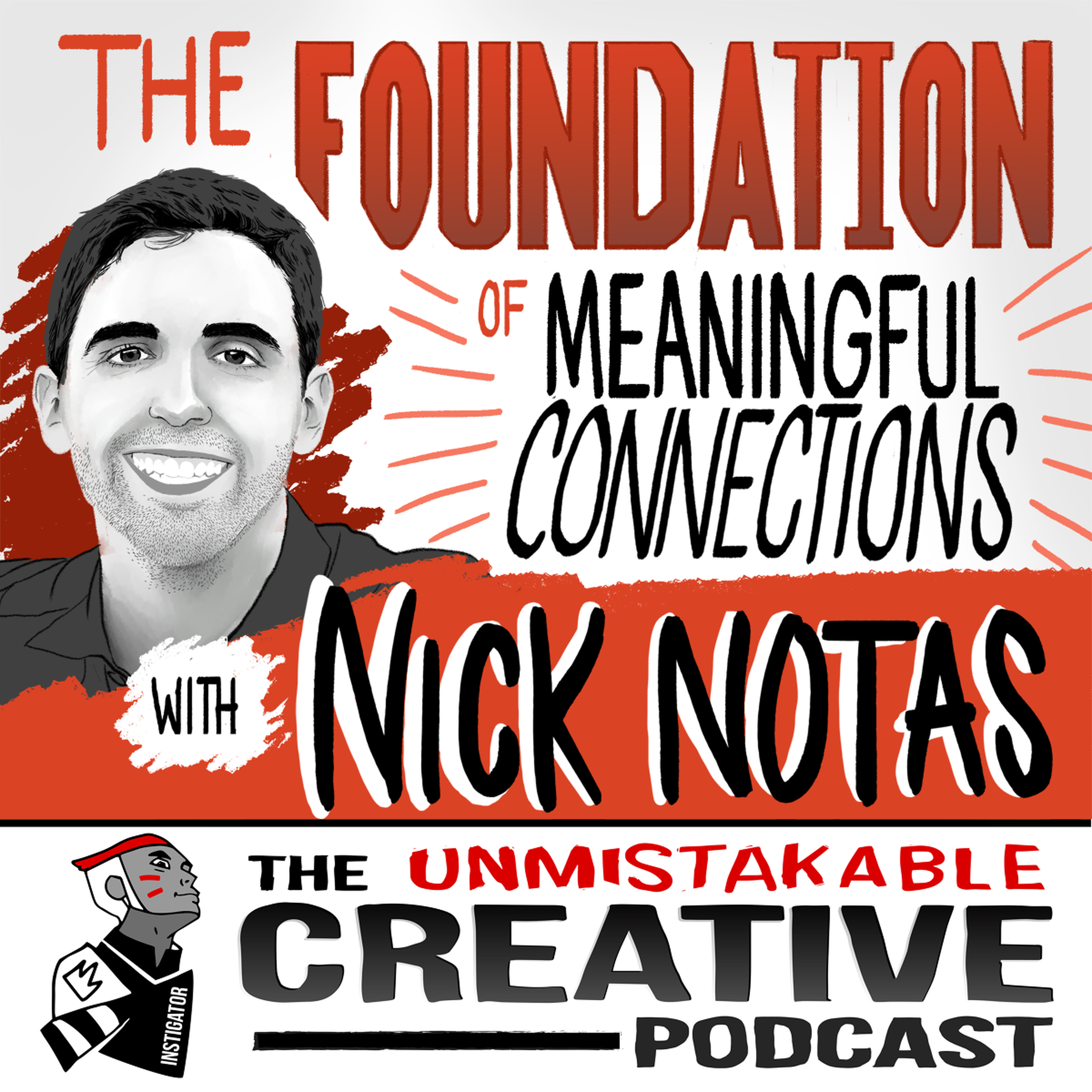 Nick Notas: The Foundation of Meaningful Connections Image