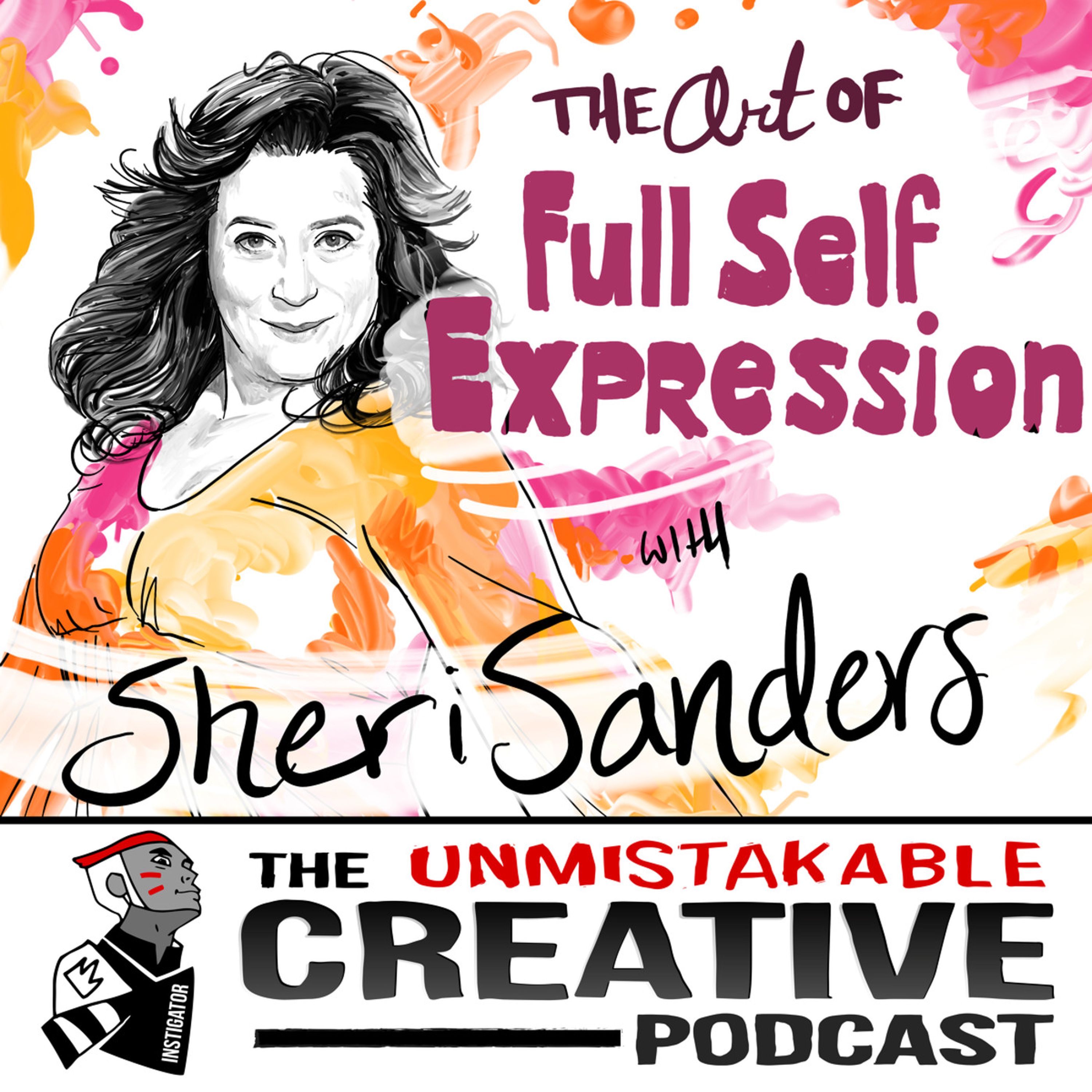 The Art of Full Self Expression with Sheri Sanders