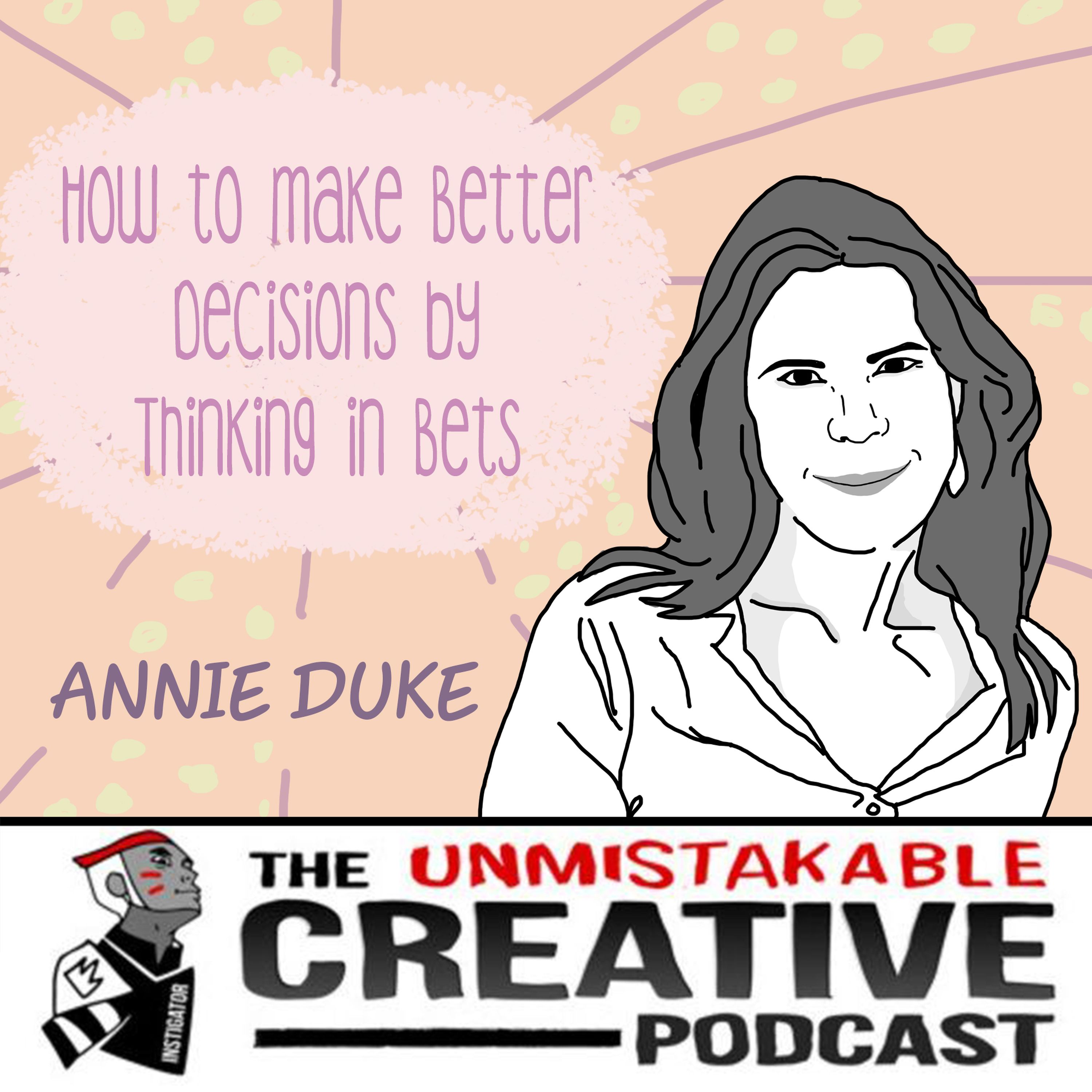 Listener Favorites: Annie Duke | How to Make Better Decisions by Thinking in Bets Image
