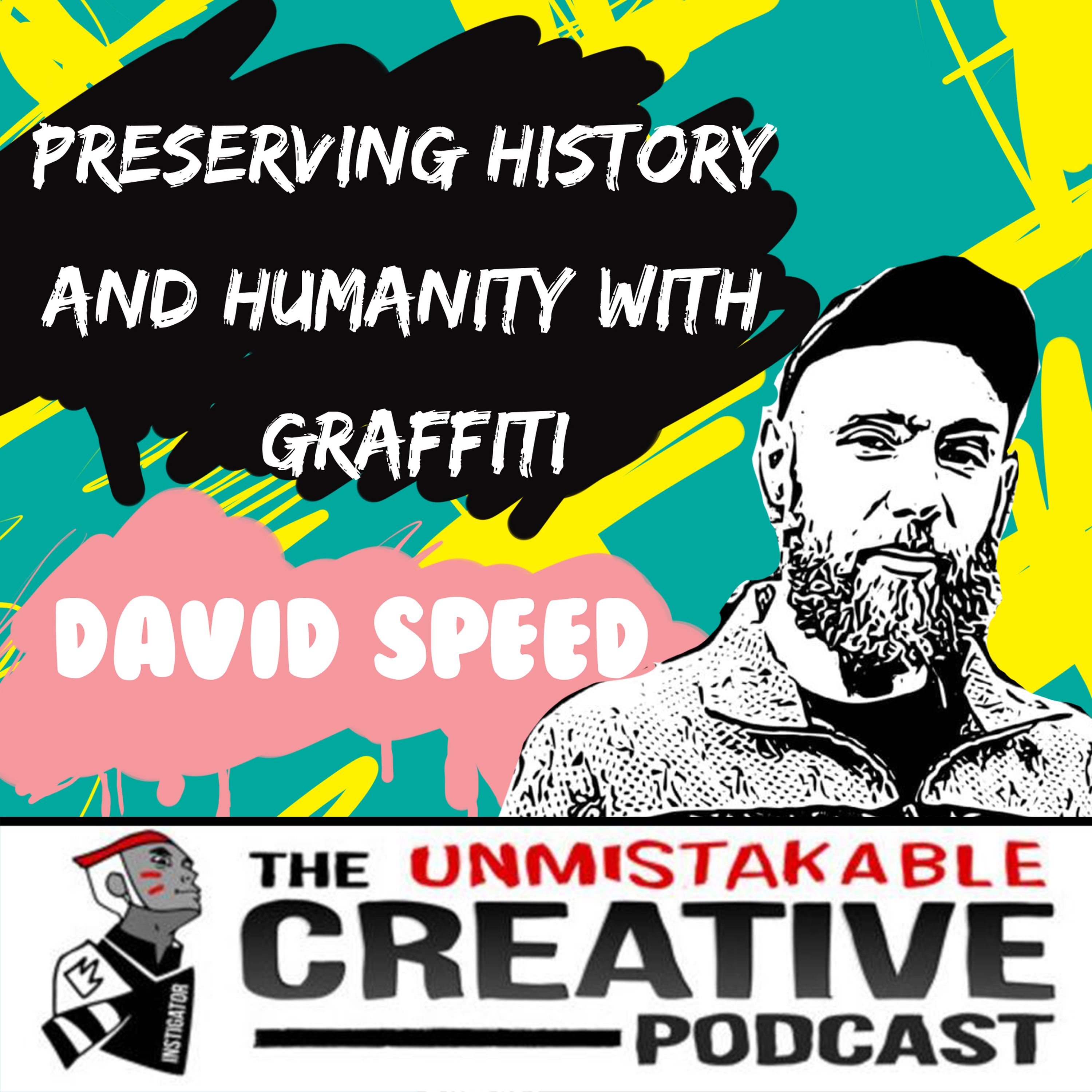 Preserving History and Humanity with Graffiti with David Speed Image