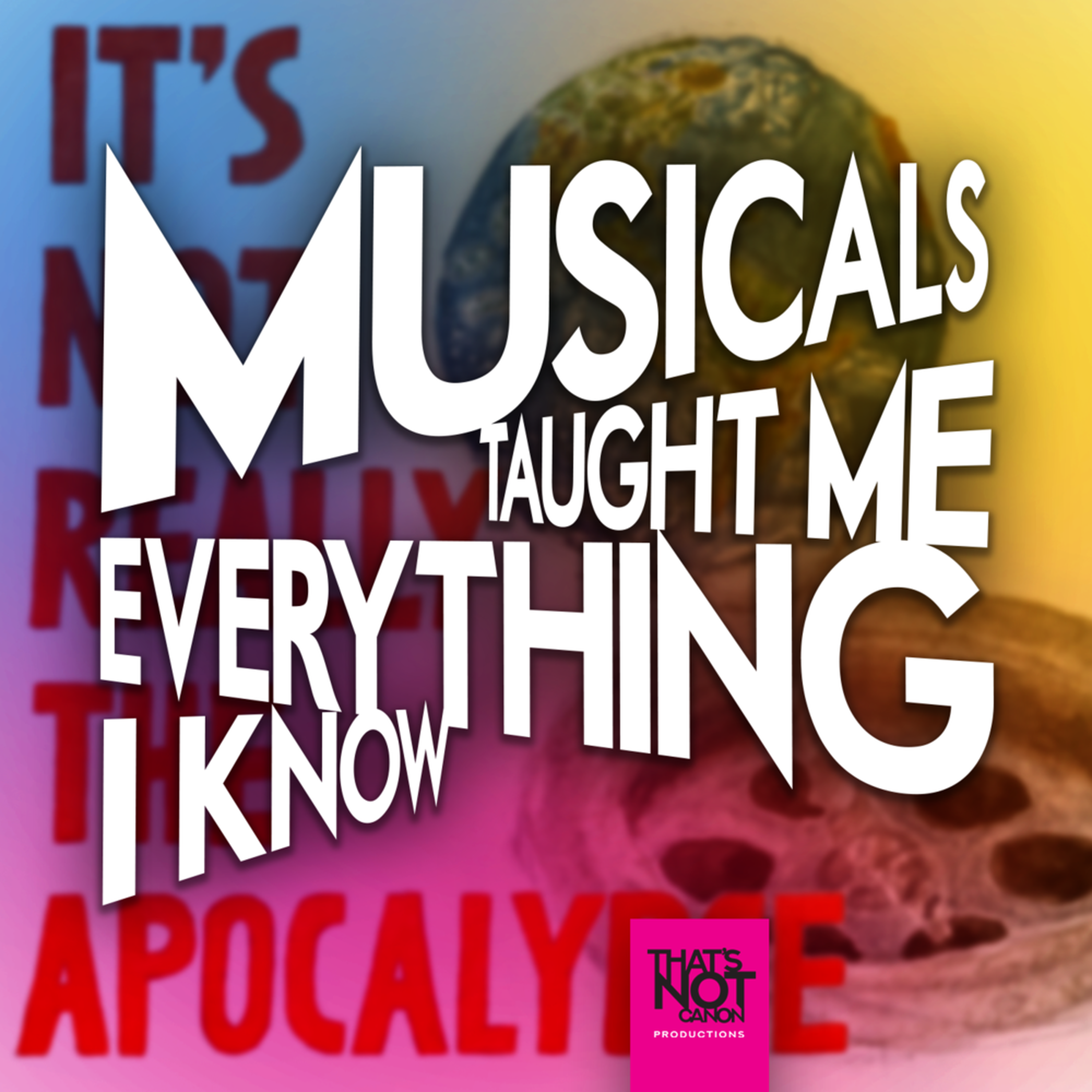 Musicals Taught Me Everything I Know