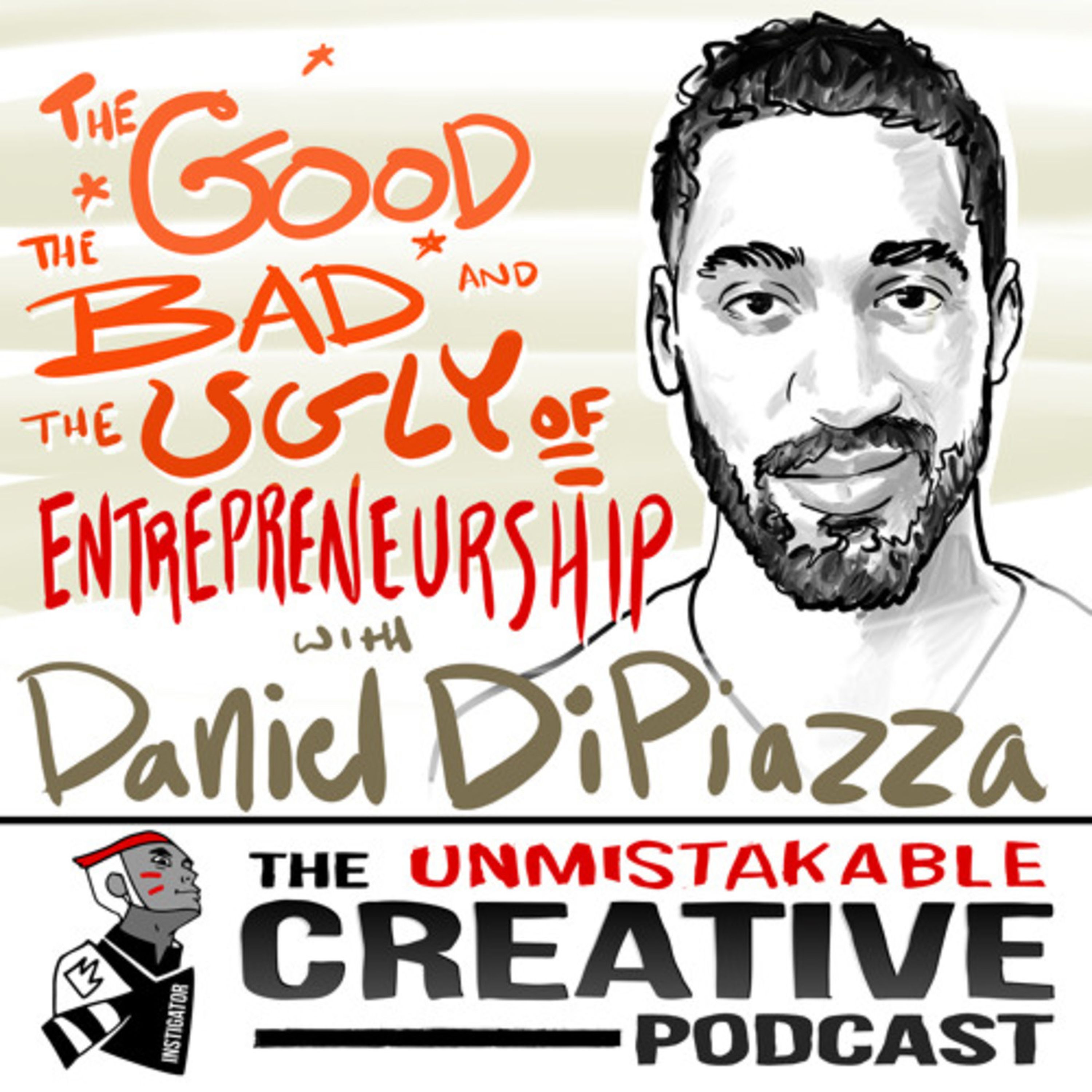 Daniel DiPiazza: The Good, Bad, and Ugly of Entreprenurship