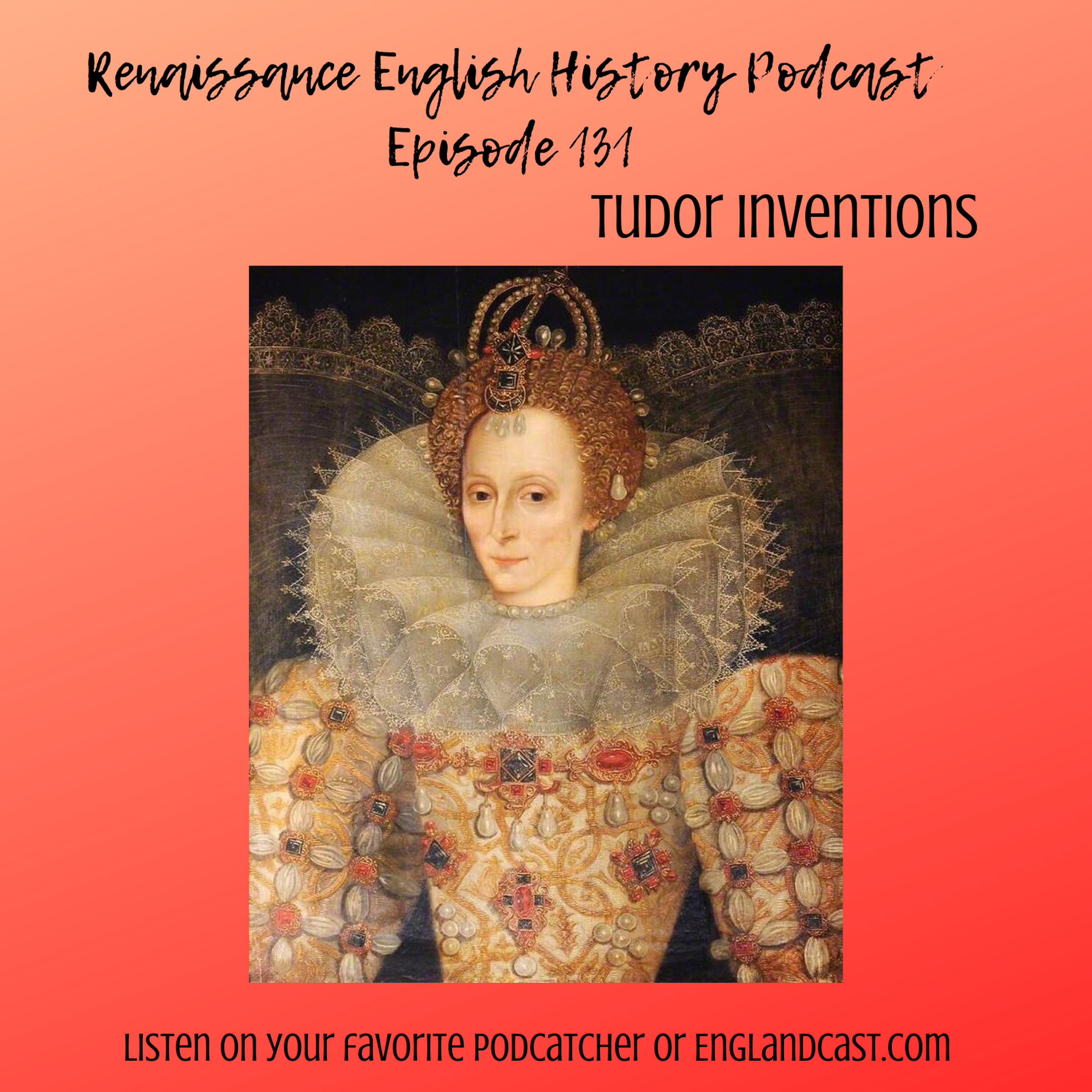 Episode 131: Tudor Inventions