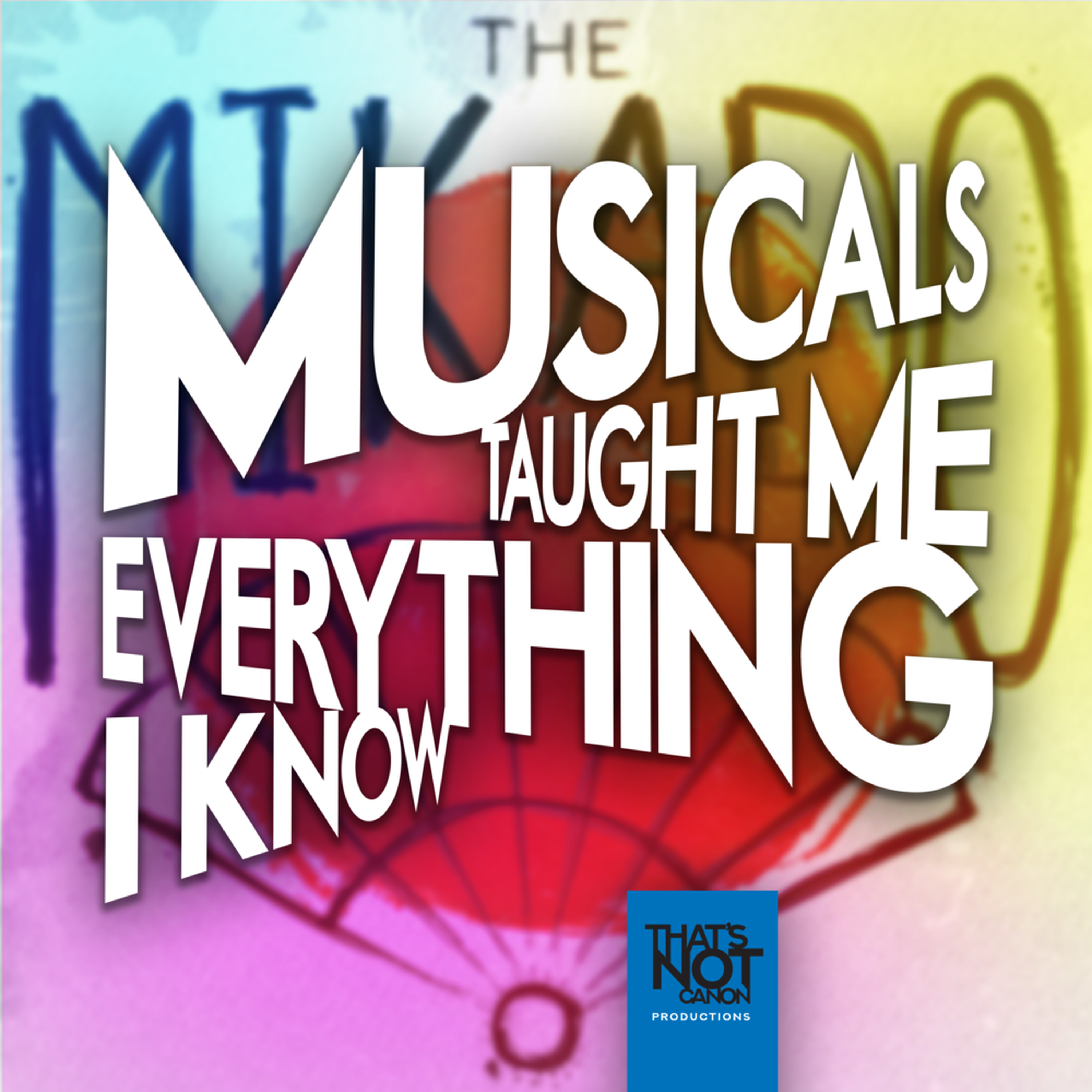 Musicals Taught Me Everything I Know