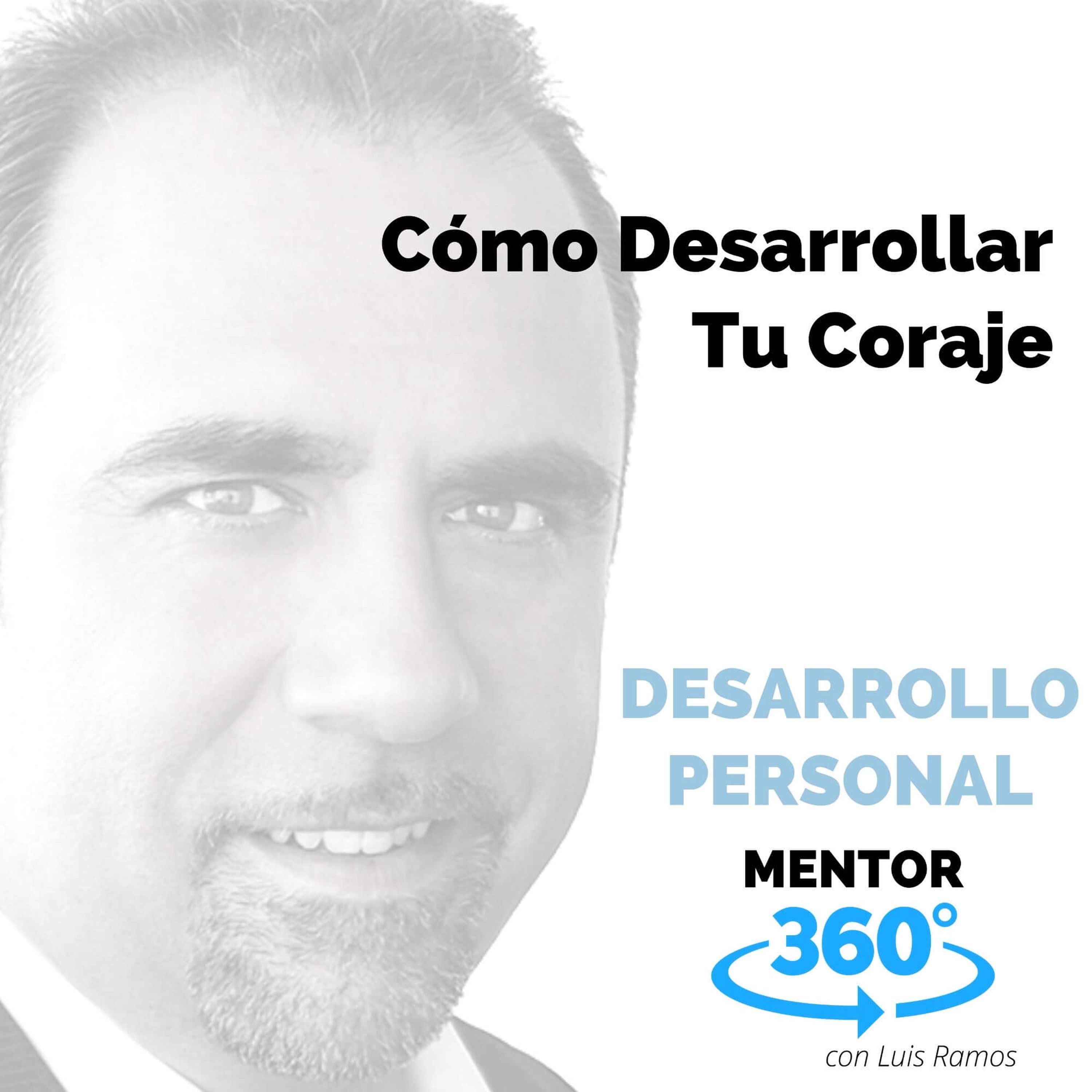 Cómo desarrollar tu coraje - DESARROLLO PERSONAL - MENTOR360