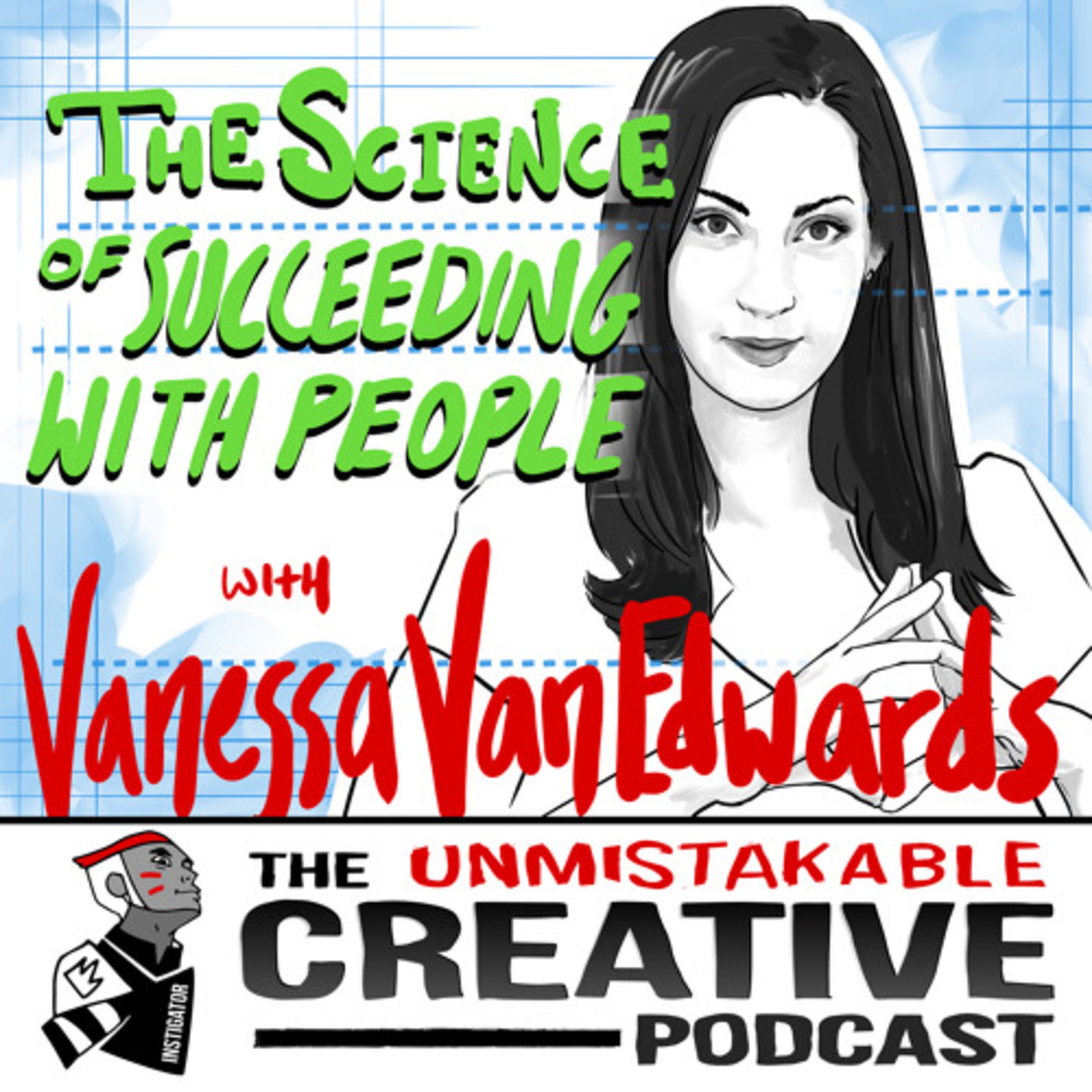 Best of: The Science of Succeeding with People with Vanessa Van Edwards