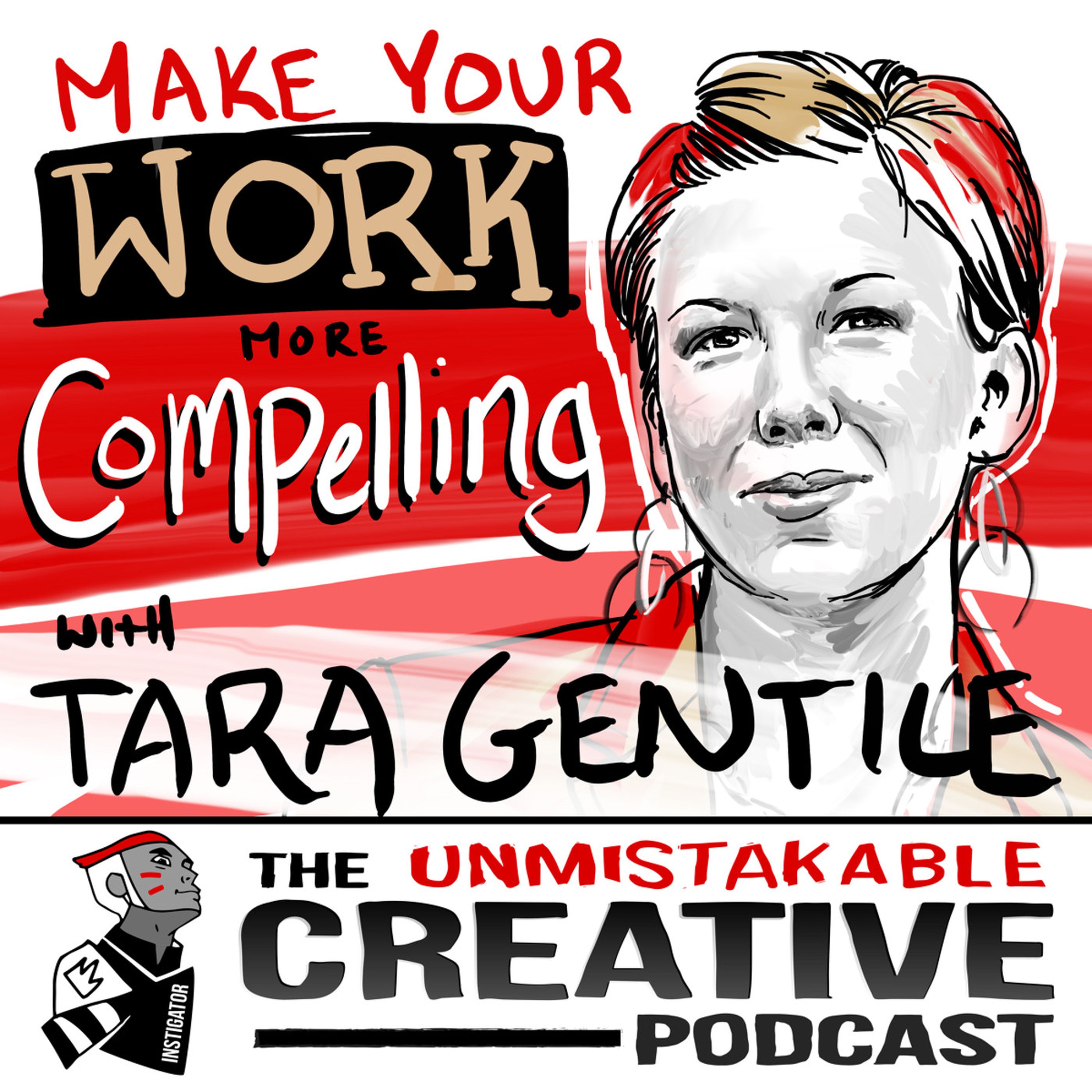 Make Your Work More Compelling with Tara Gentile