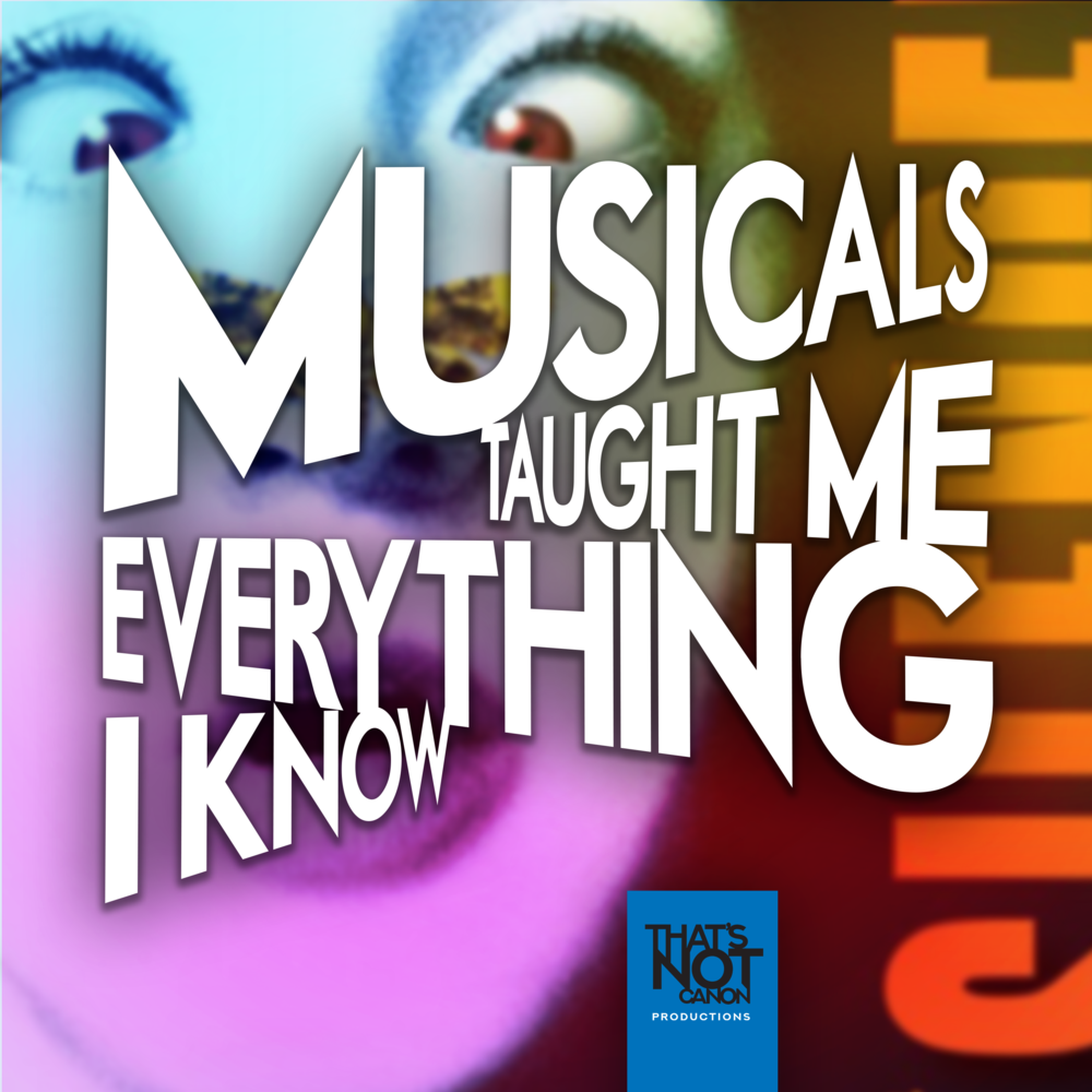 Musicals Taught Me Everything I Know