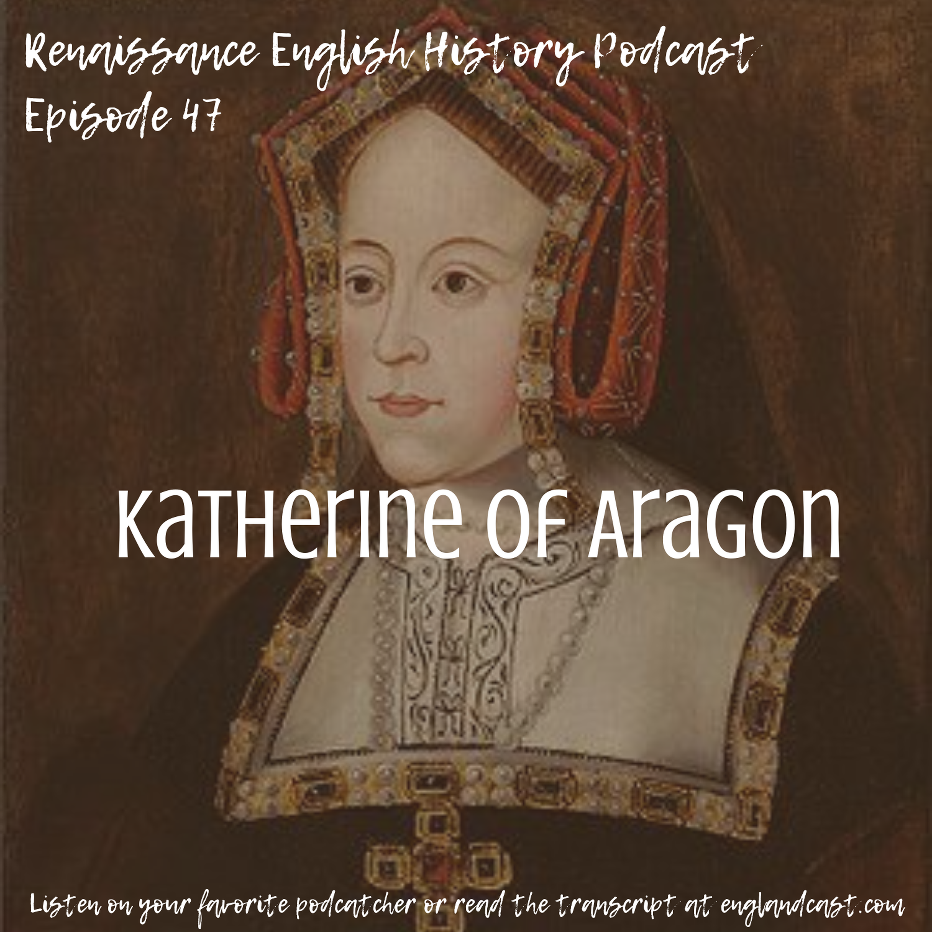 Episode 47: Tudor Times talks to us about Catherine of Aragon