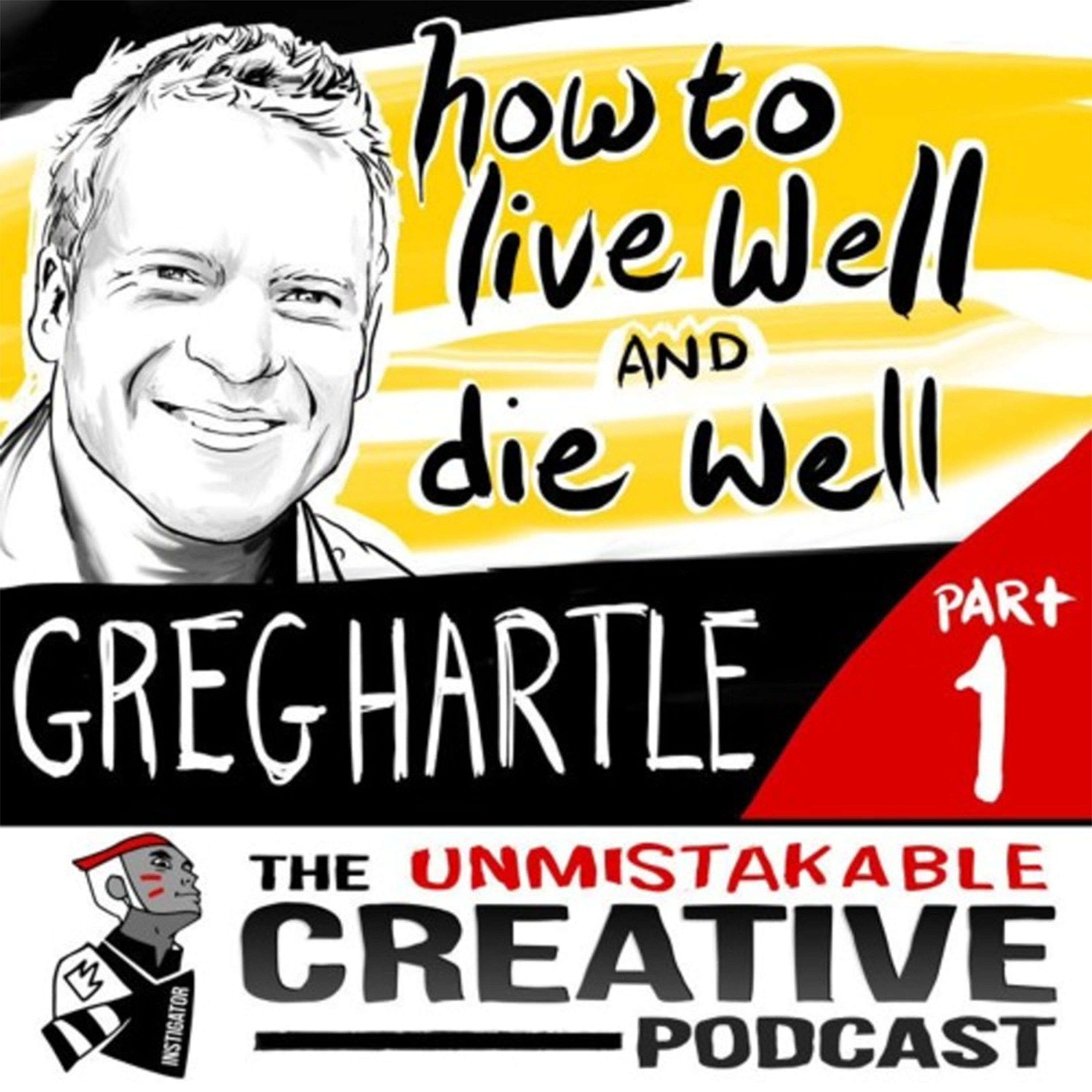 Episode image for Unmistakable Classics: Greg Hartle | How to Live Well and Die Well - Part 1