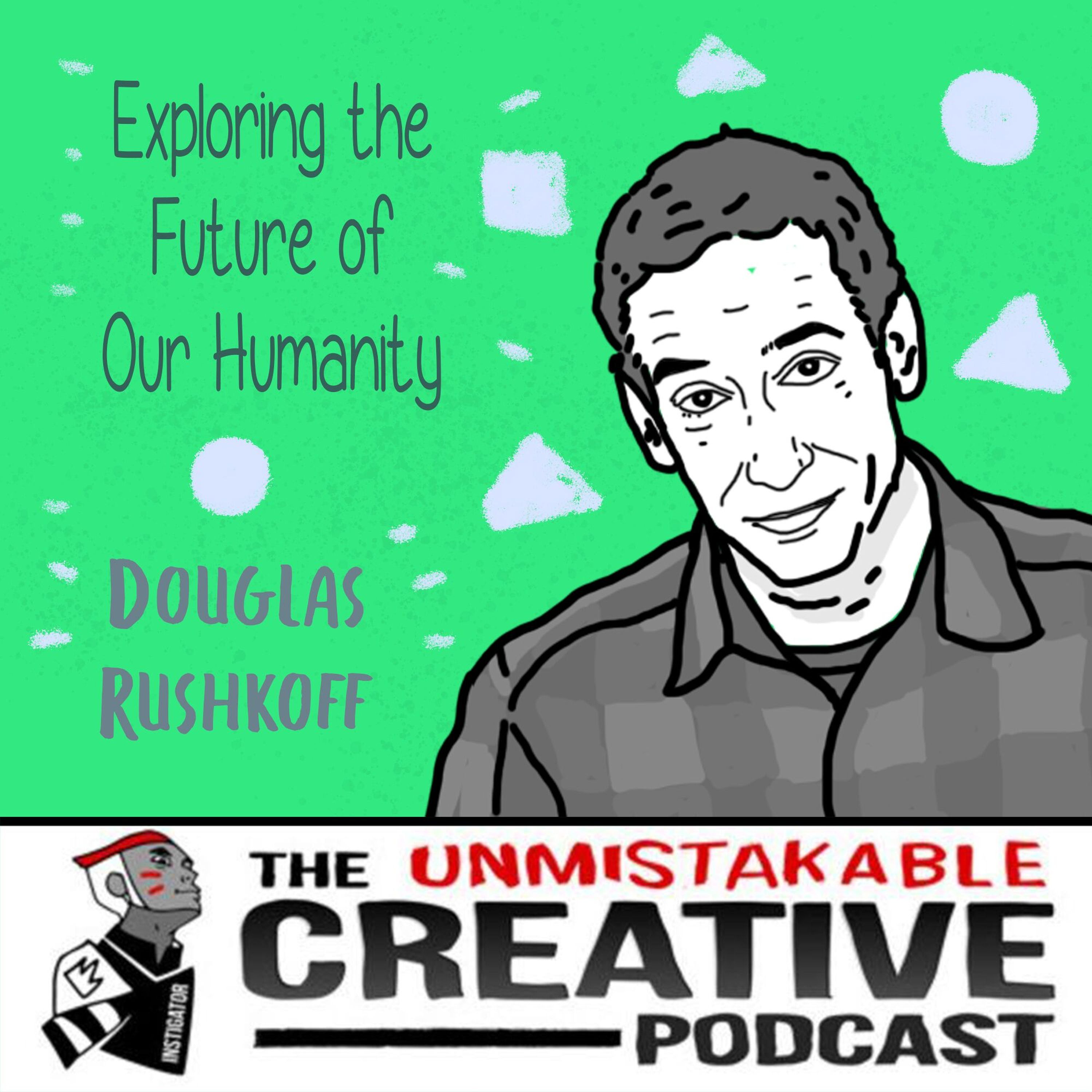 Exploring the Future of Our Humanity with Douglas Rushkoff