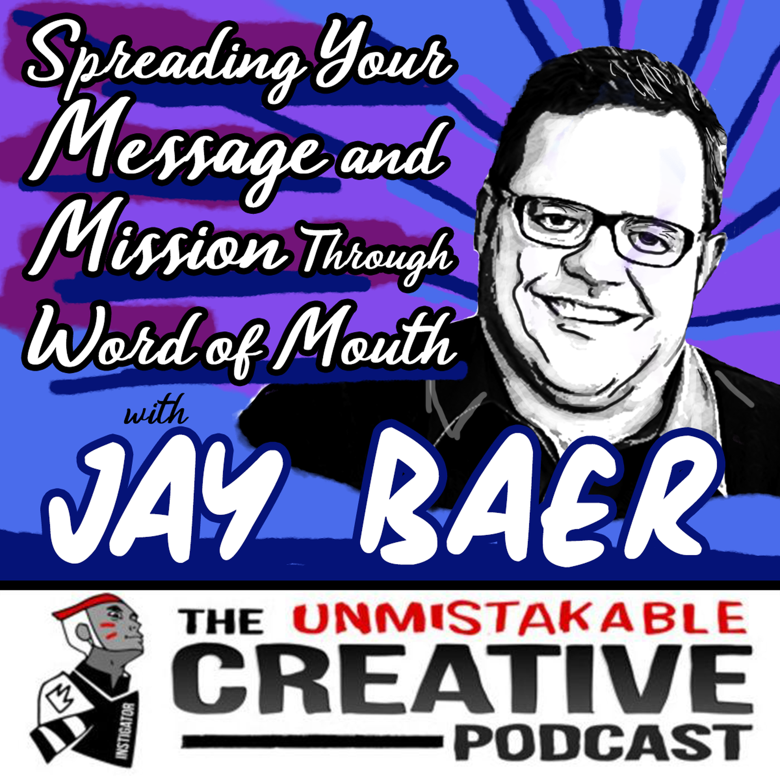 Spreading Your Message and Mission through Word of Mouth with Jay Baer Image