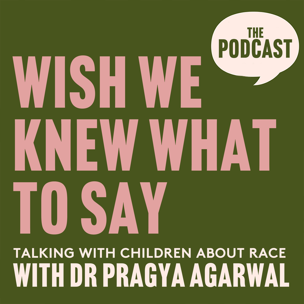 Wish We Knew What To Say With Dr Pragya Agarwal On Acast