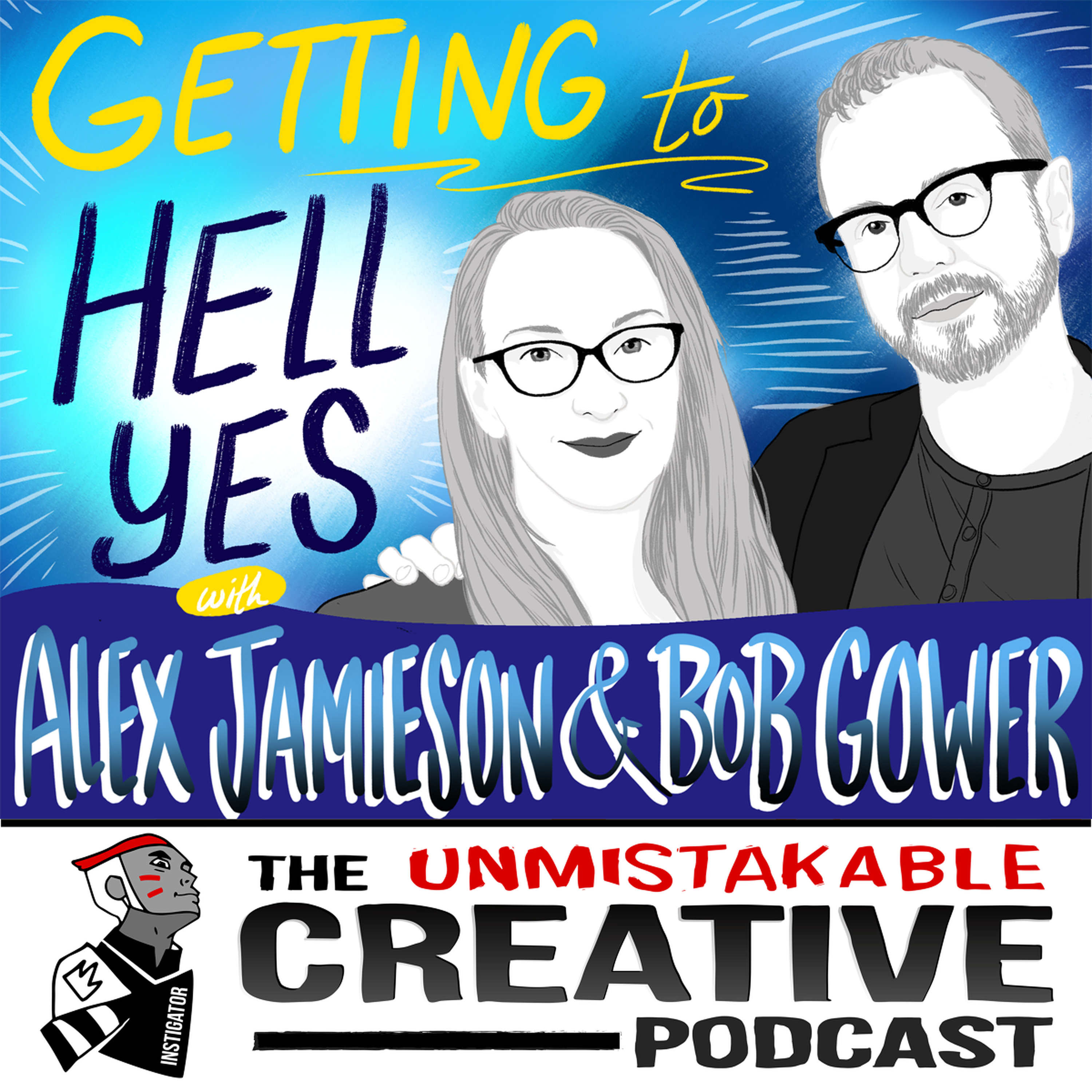 Getting to Hell Yes with  Alex Jamieson and Bob Gower Image