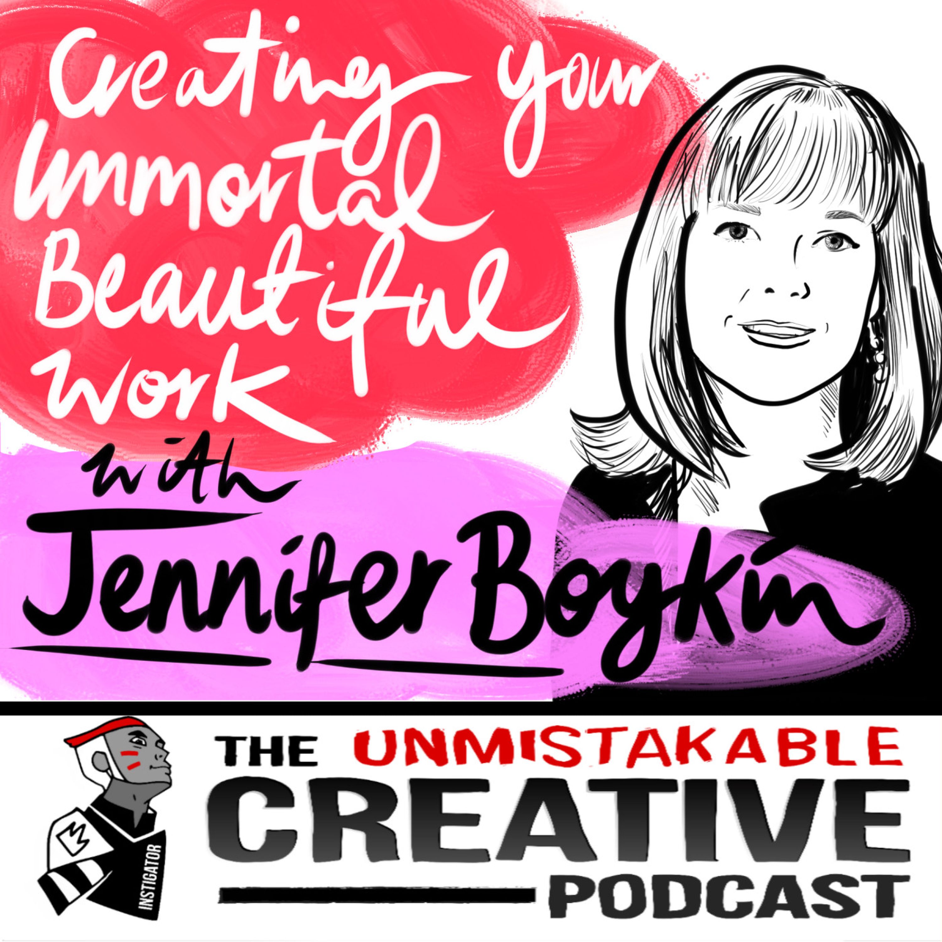 Best of 2015: Creating Your Immortal Beautiful Work With Jennifer Boykin