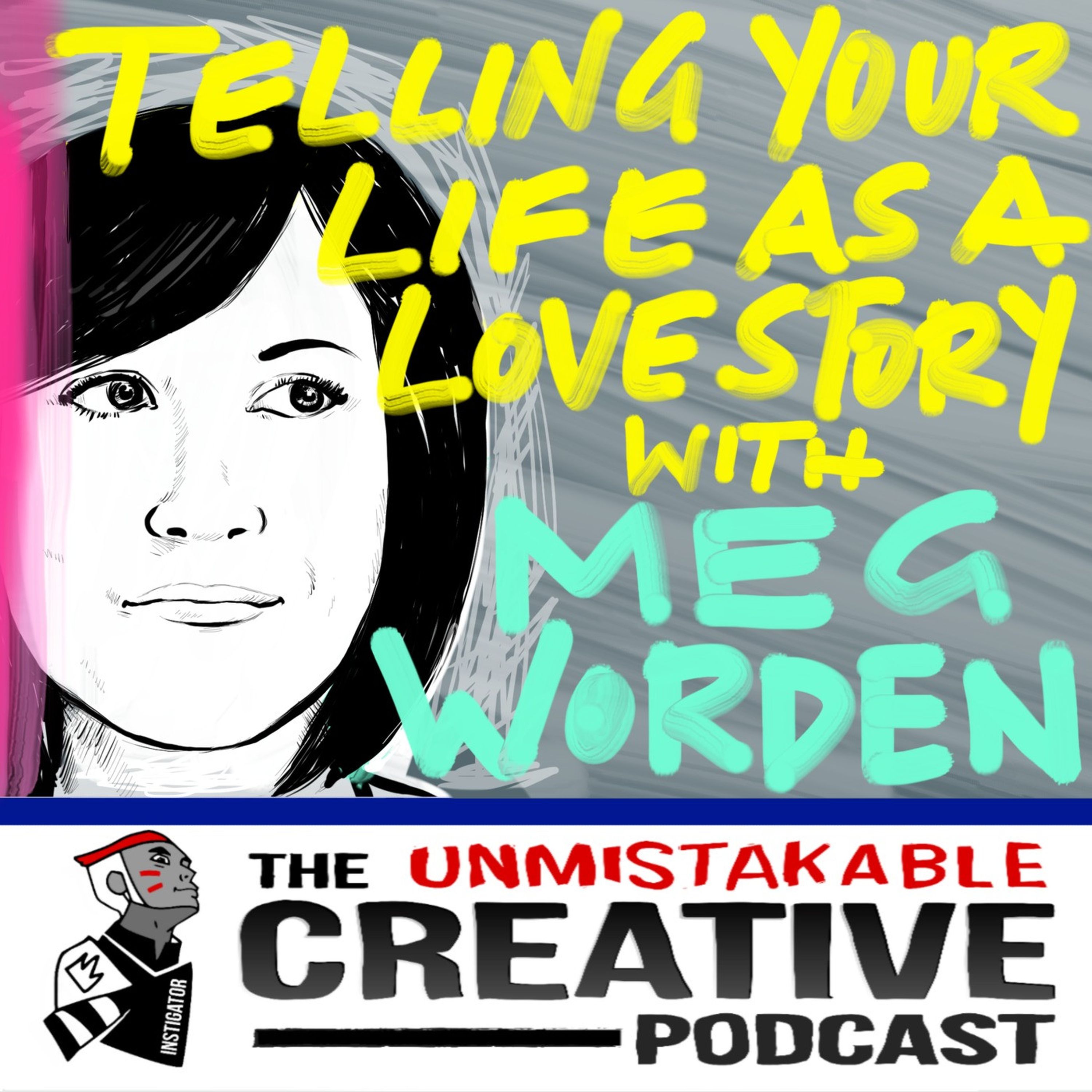 Telling Your Life as a Love Story with Meg Worden Image