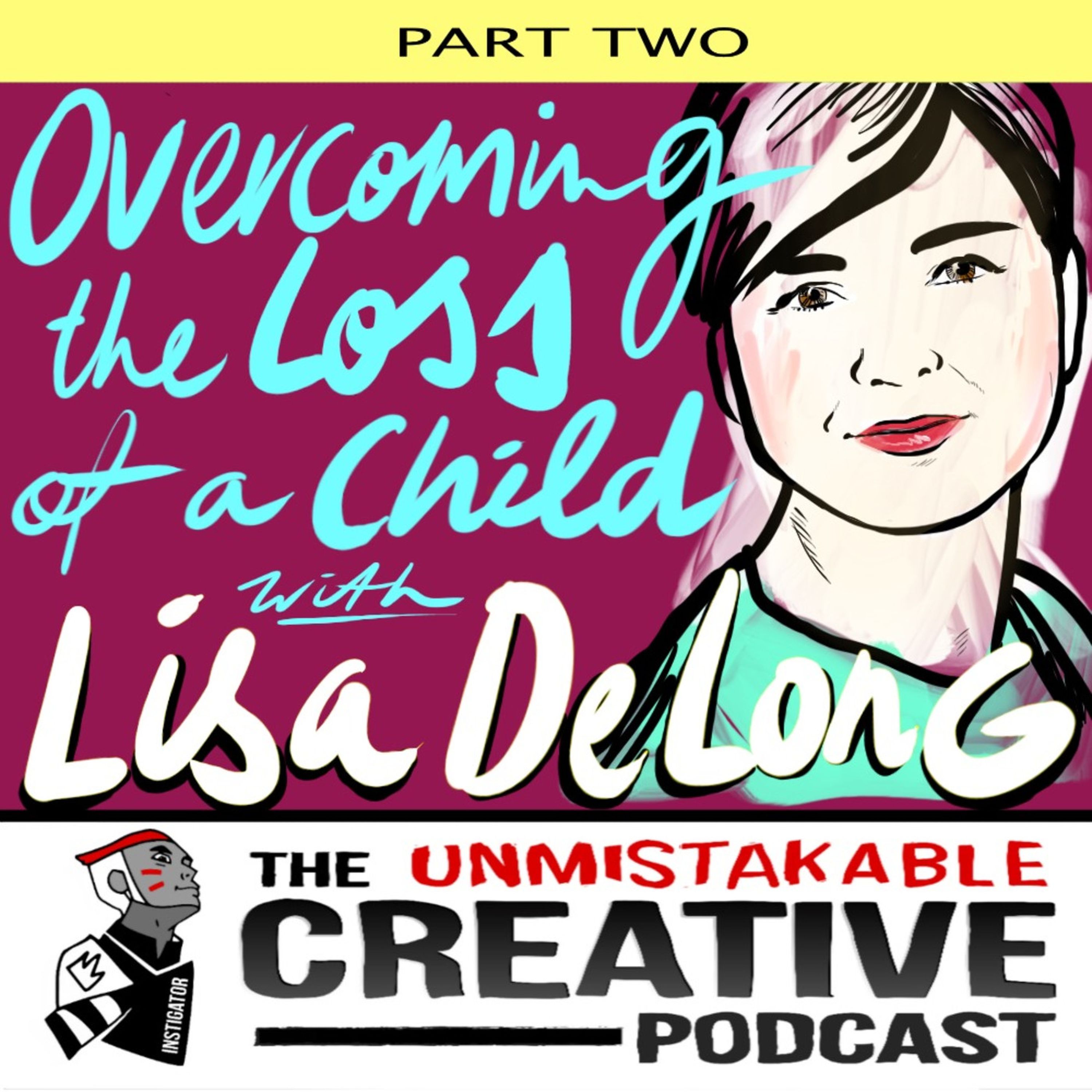 Overcoming the Loss of a Child Part-2 With Lisa DeLong Image