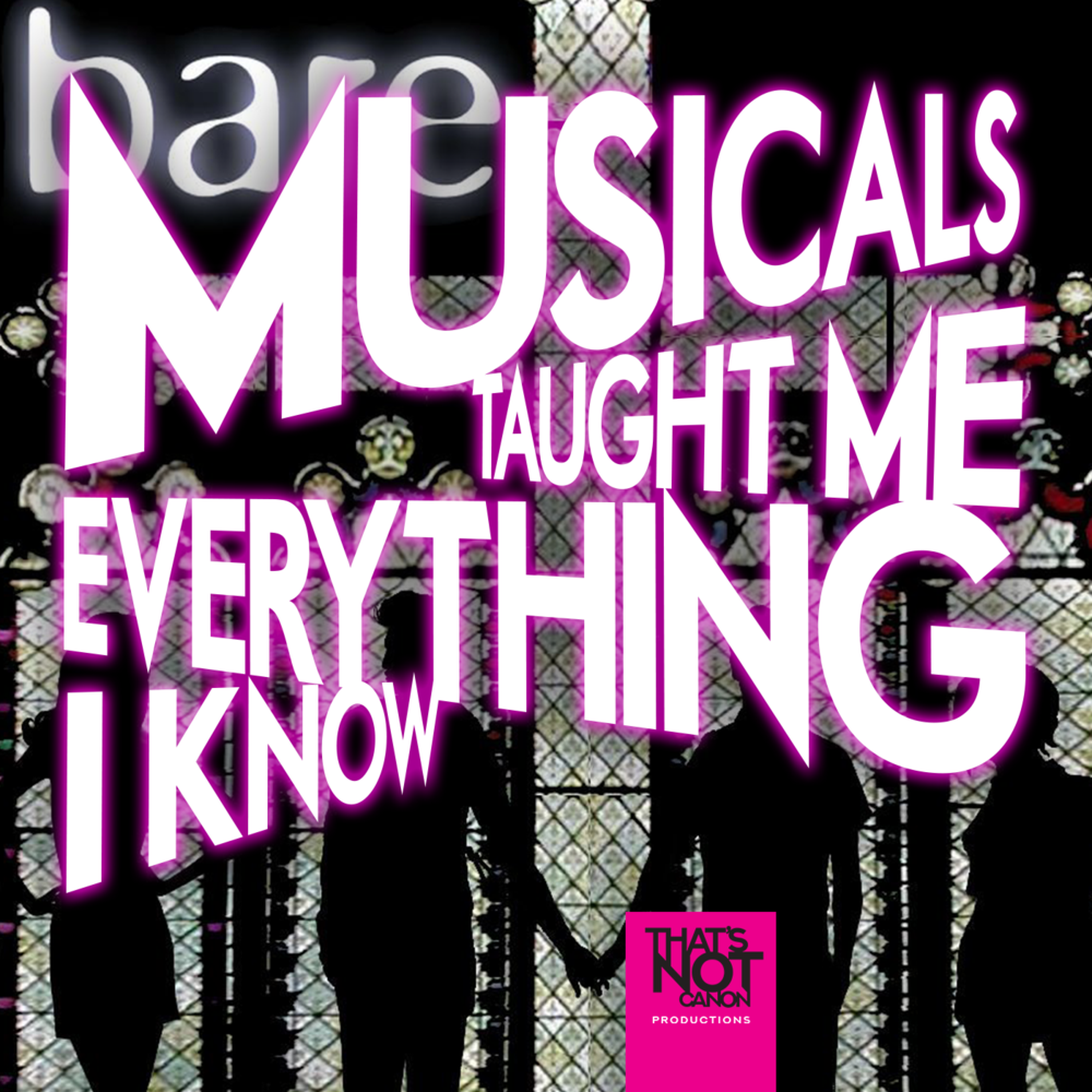 Musicals Taught Me Everything I Know