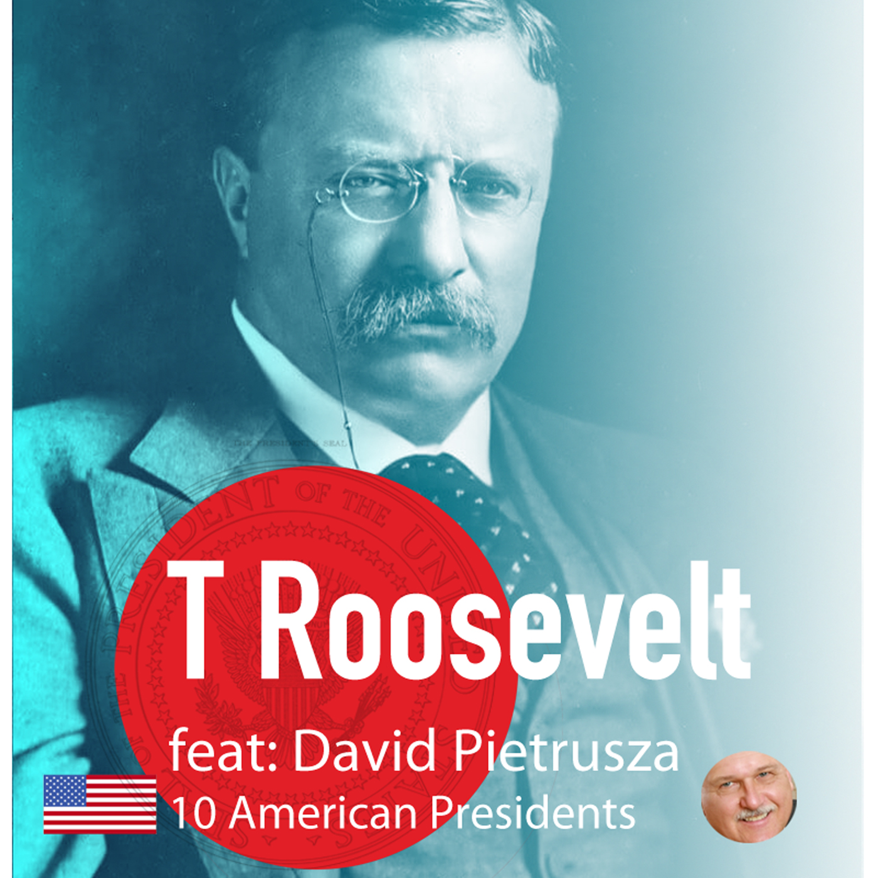 Ep: 16 Theodore Roosevelt - David Pietrusza