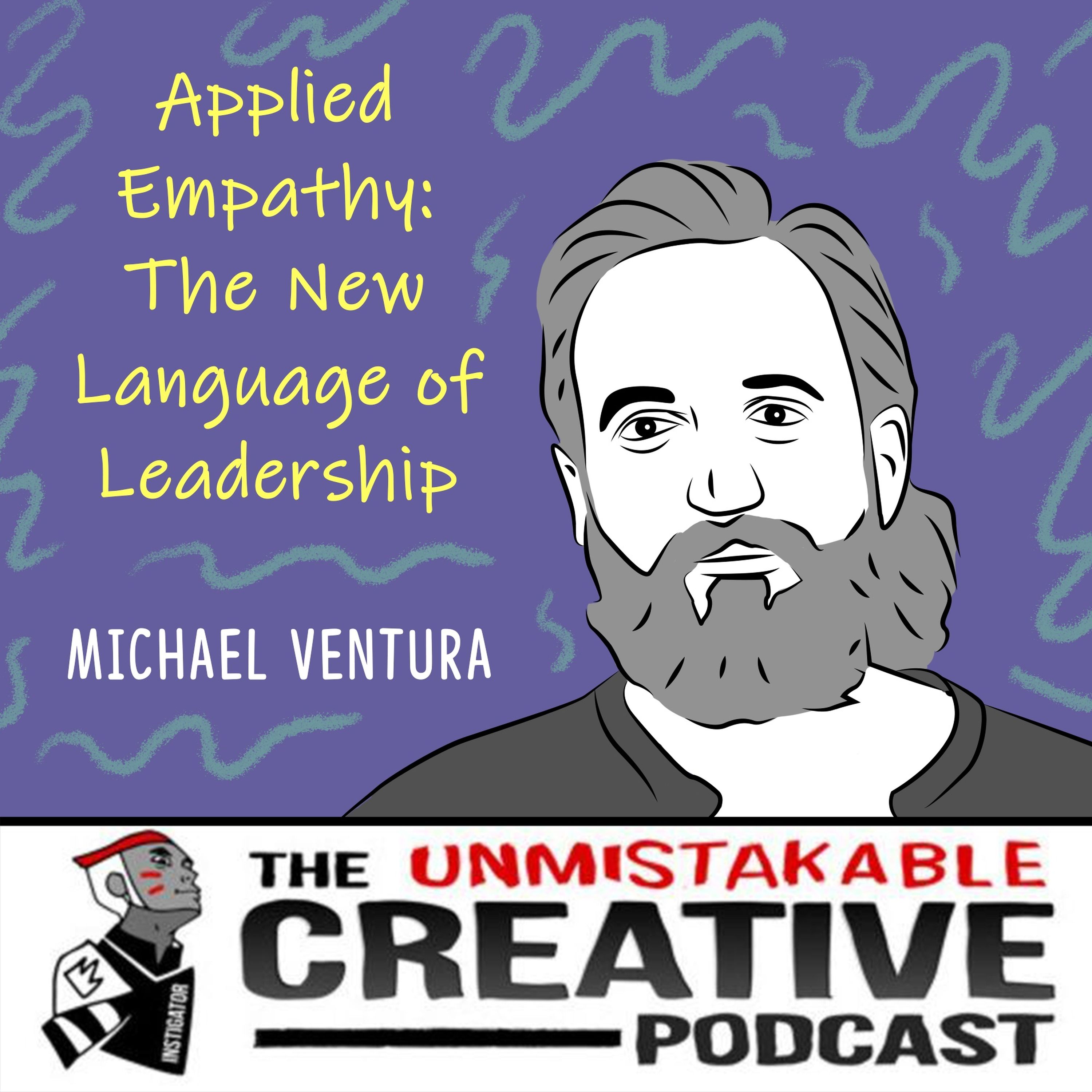 Applied Empathy: The New Language of Leadership with Michael Ventura