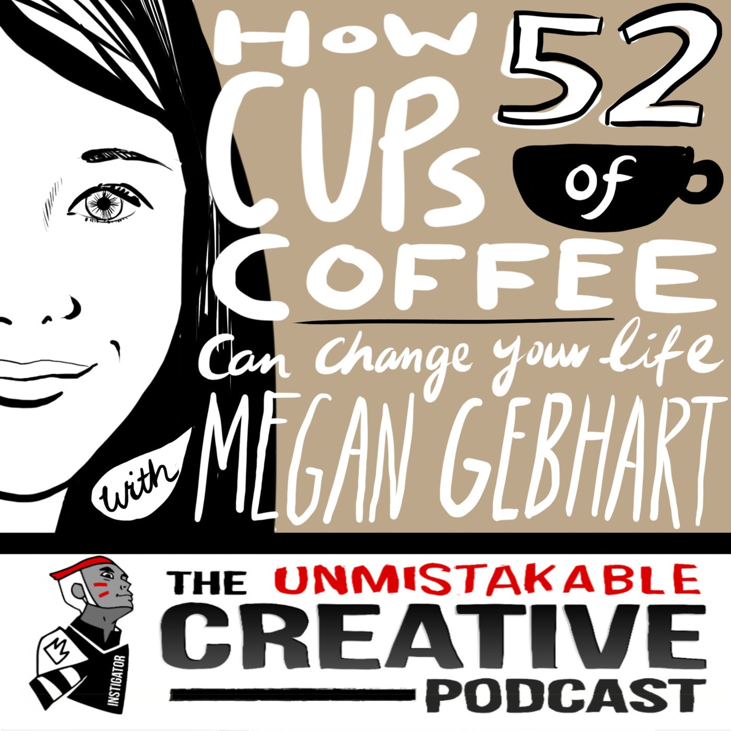 How 52 Cups of Coffee Can Change Your Life with Megan Gebhart