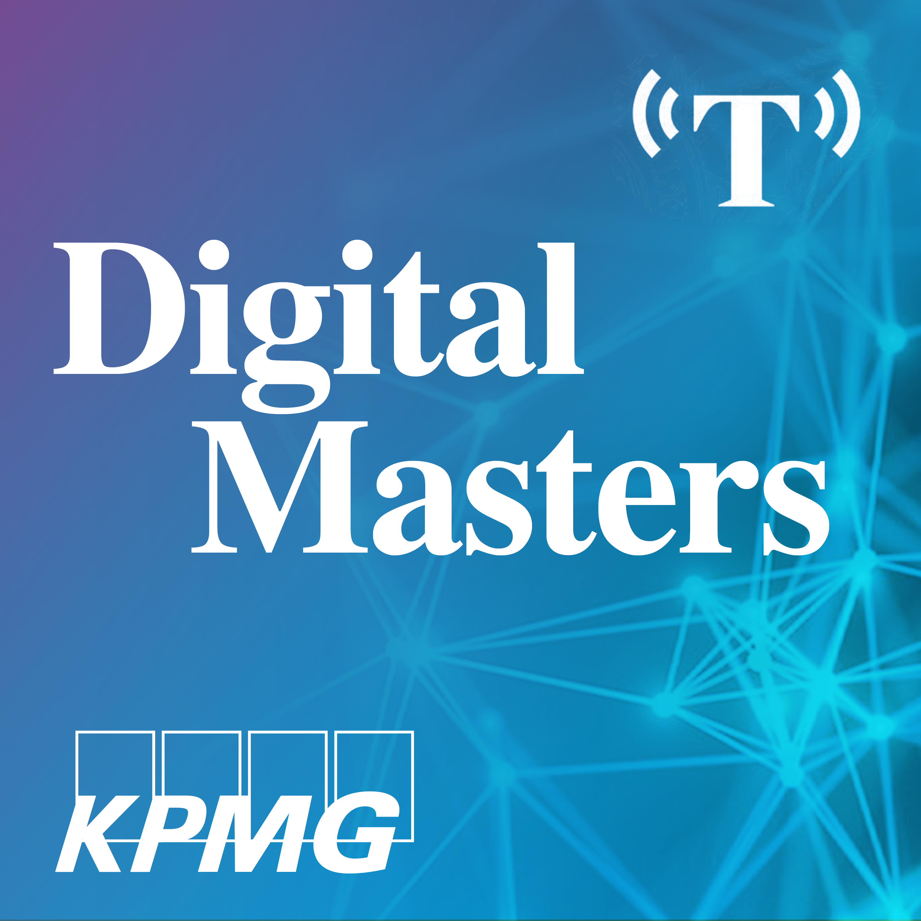 Episode 3: Business in the Face of Uncertainty. Digital Masters: Transforming UK Business in association with KPMG