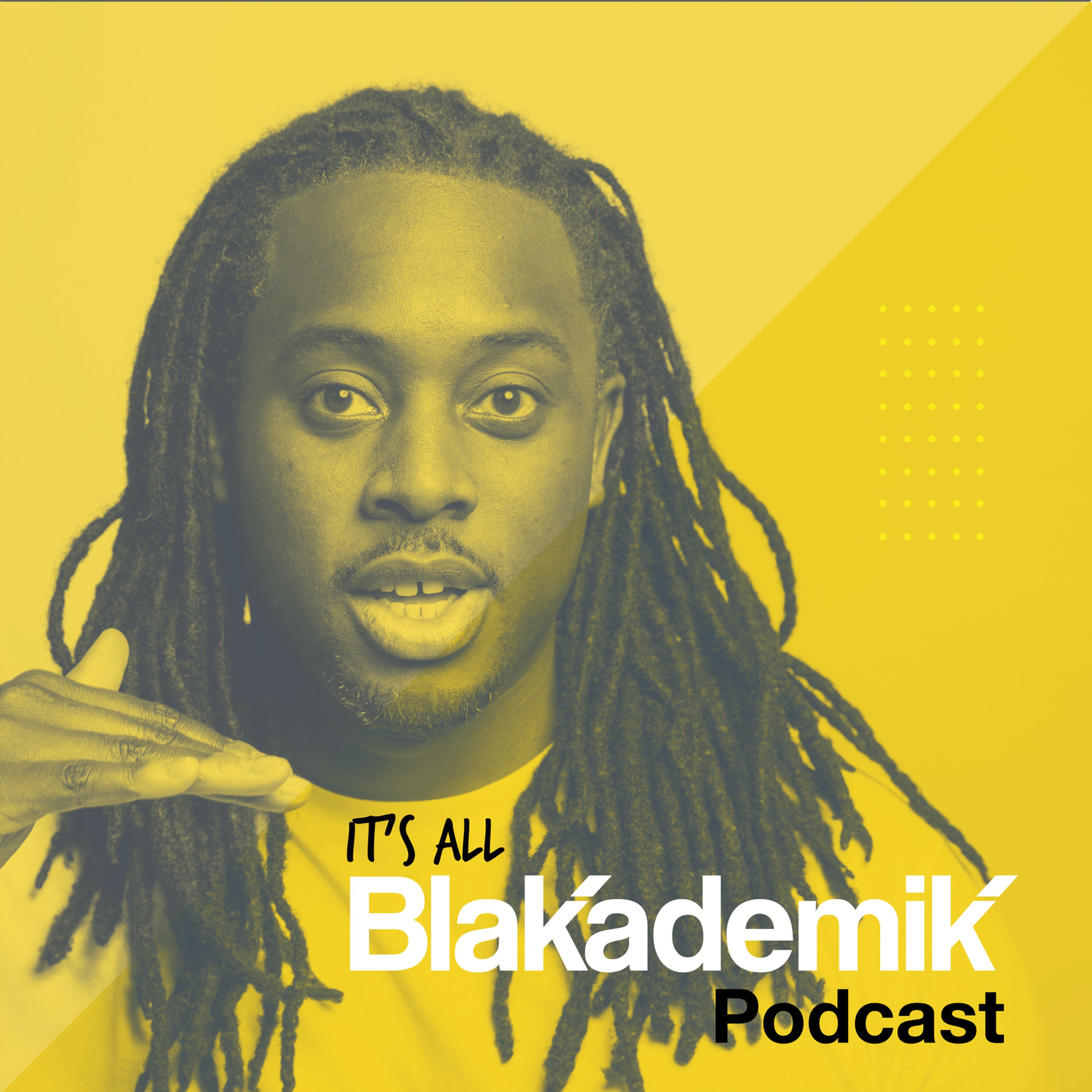 It\'s All Blakademik Podcast