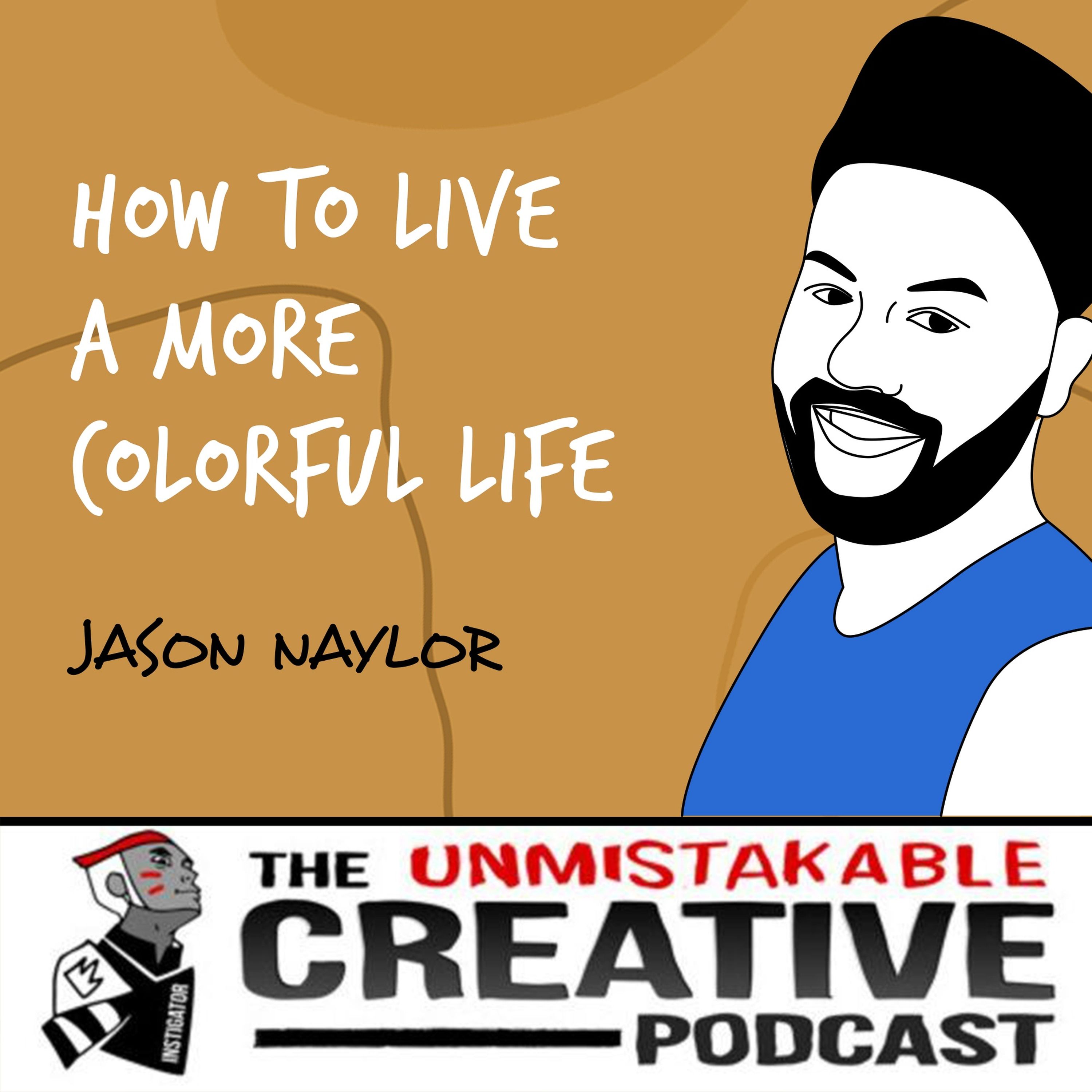 Jason Naylor | How to Live a More Colorful Life Image