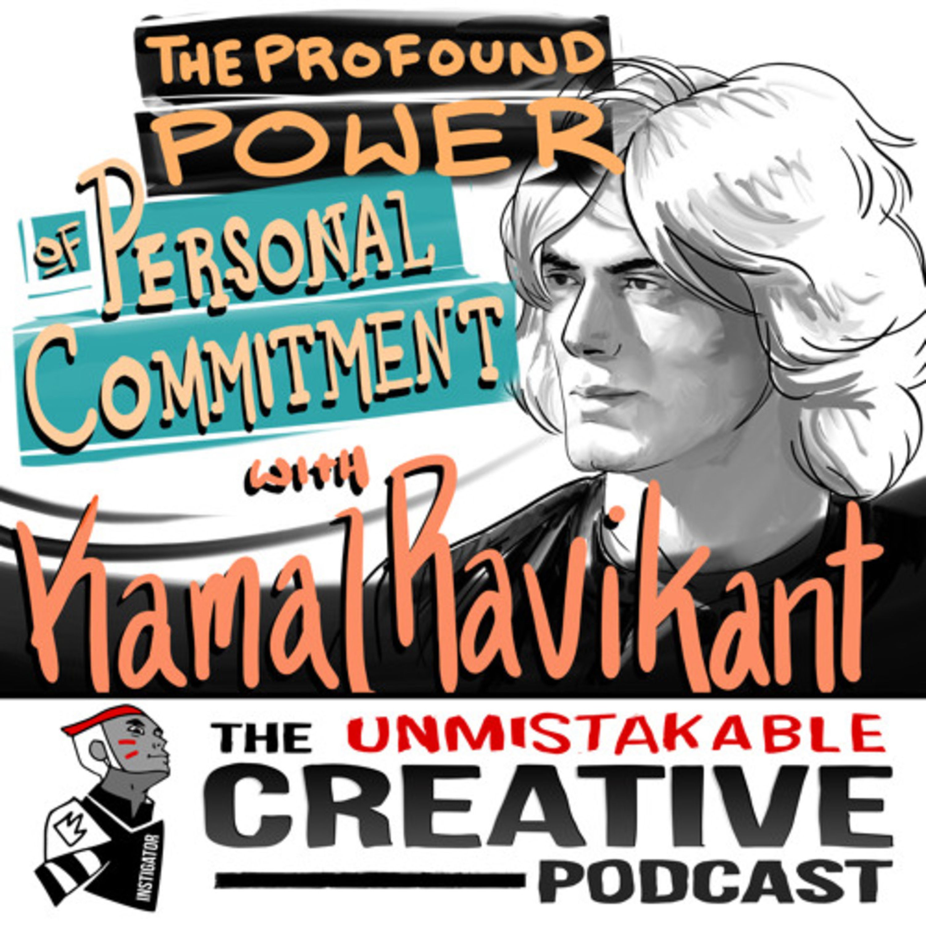 Listener Favorites: Kamal Ravikant | The Profound Power of Personal Commitment Image