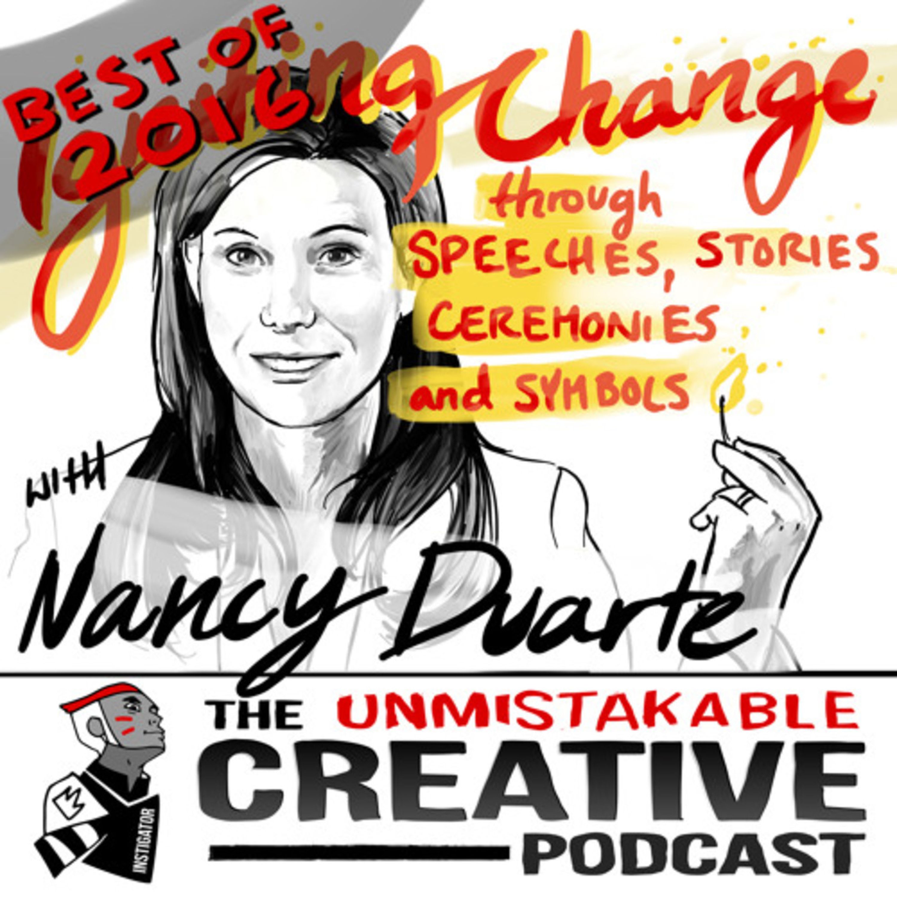 Best of 2016: Igniting Change Through Speeches, Stories, Ceremonies and Symbols with Nancy Duarte