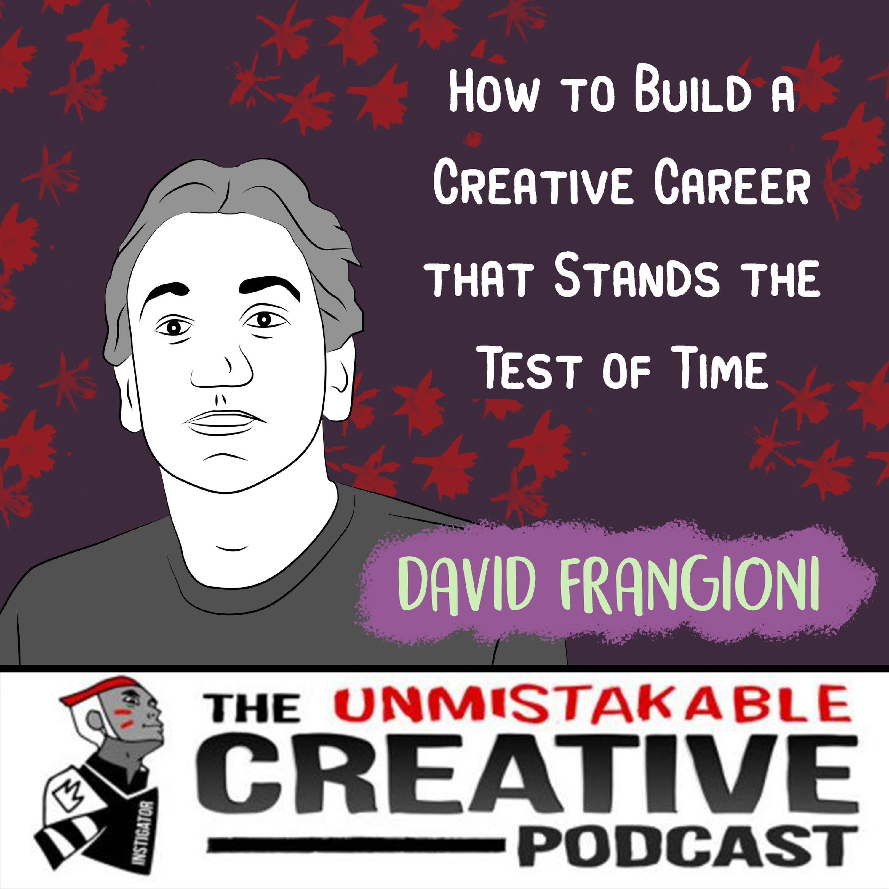 David Frangioni: How to Build a Creative Career that Stands the Test of Time
