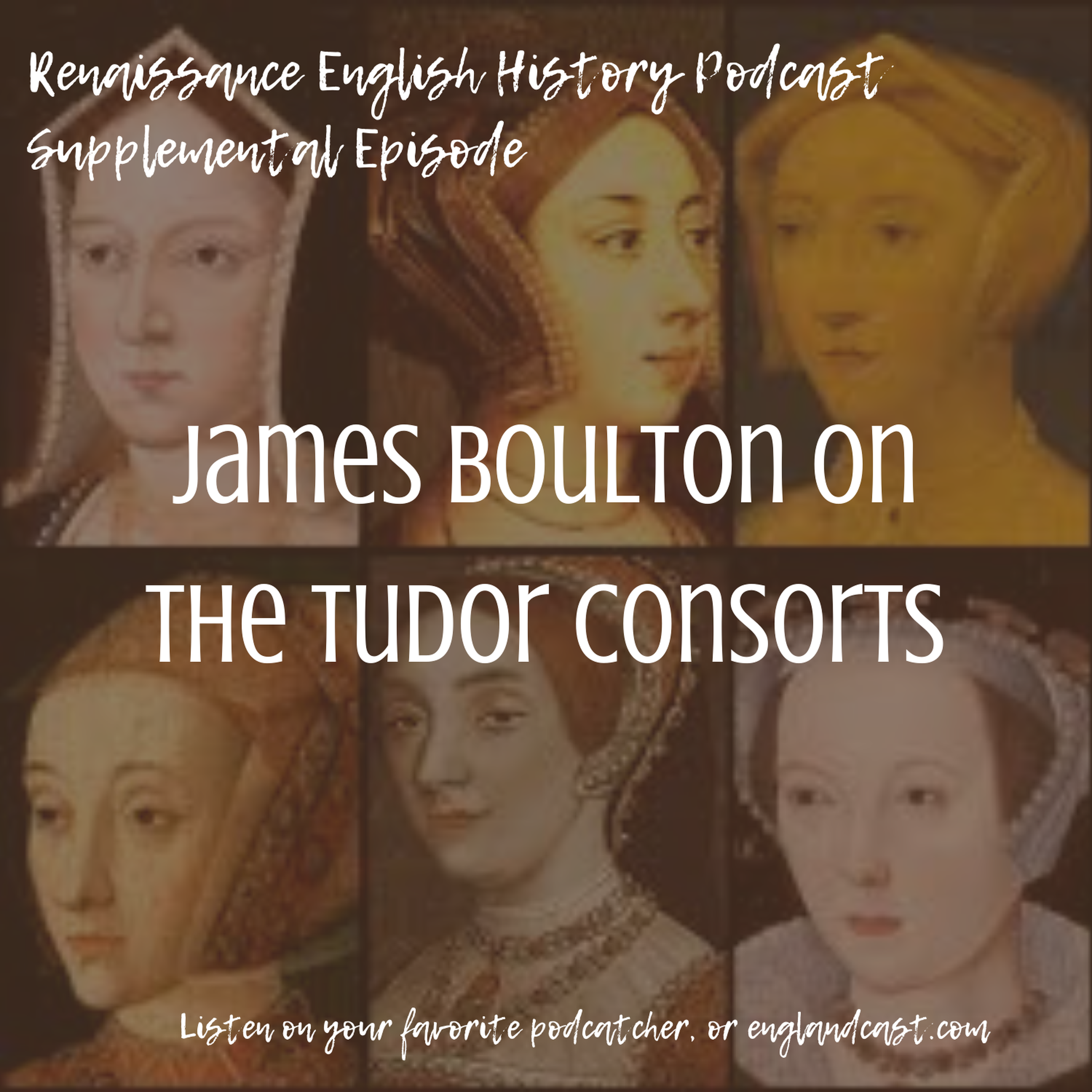 Supplemental: Chat with James Boulton on the Tudor Queen Consorts