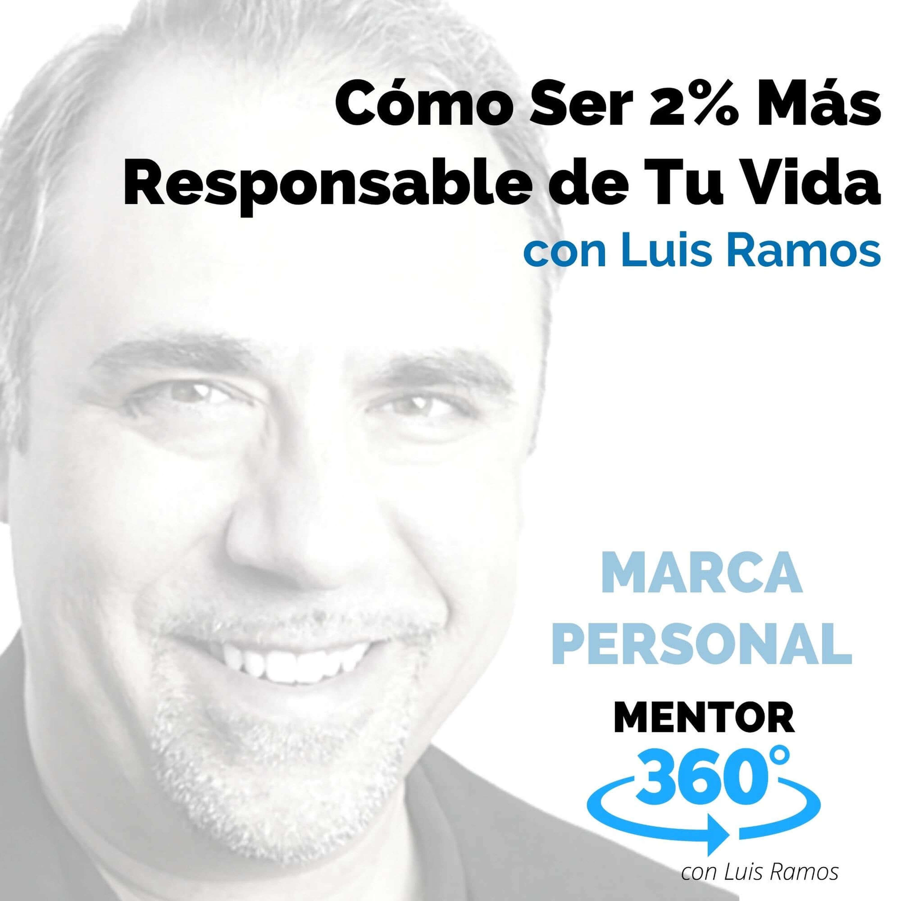 Cómo Ser 2% Más Responsable de Tu Vida - MENTOR360