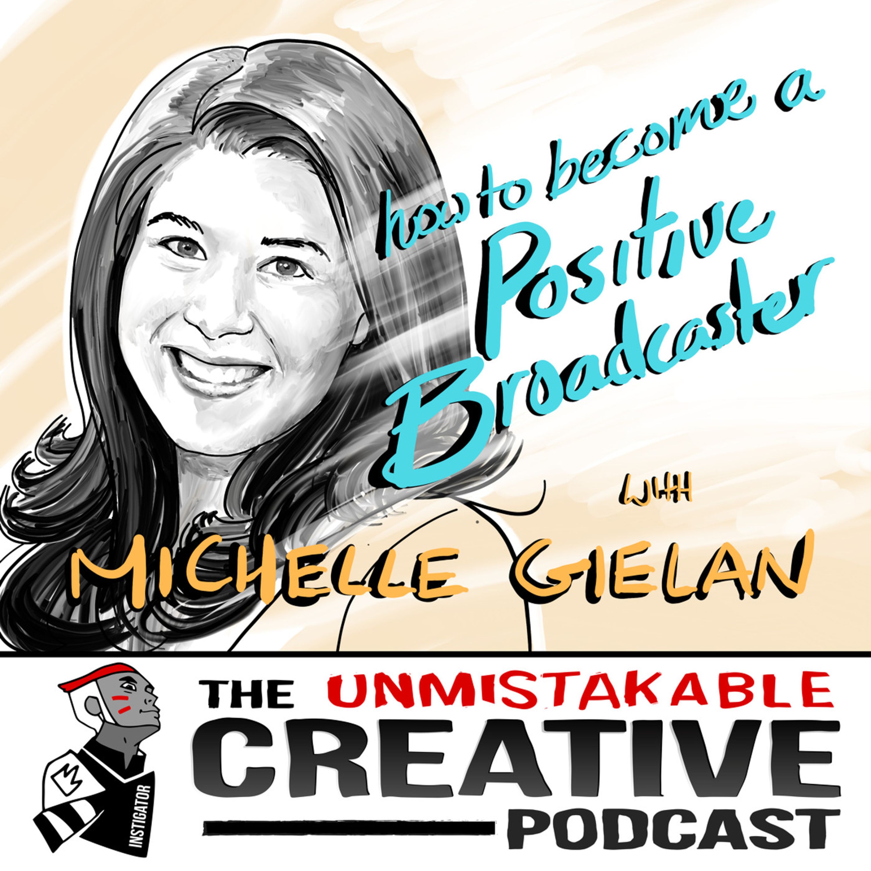 How to Become a Positive Broadcaster with Michelle Gielan Image