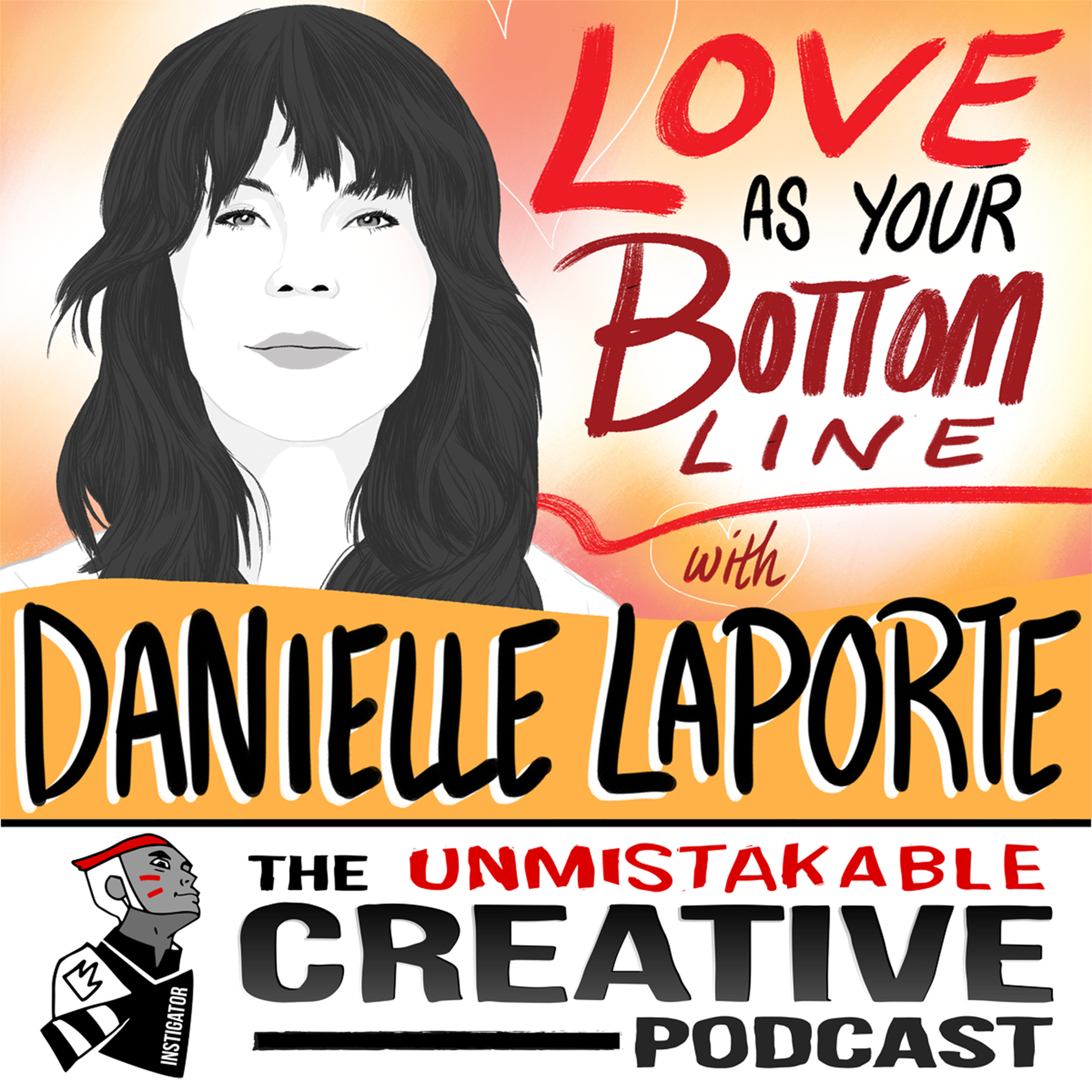 Episode image for Unmistakable Classics: Danielle Laporte | Love as Your Bottom Line