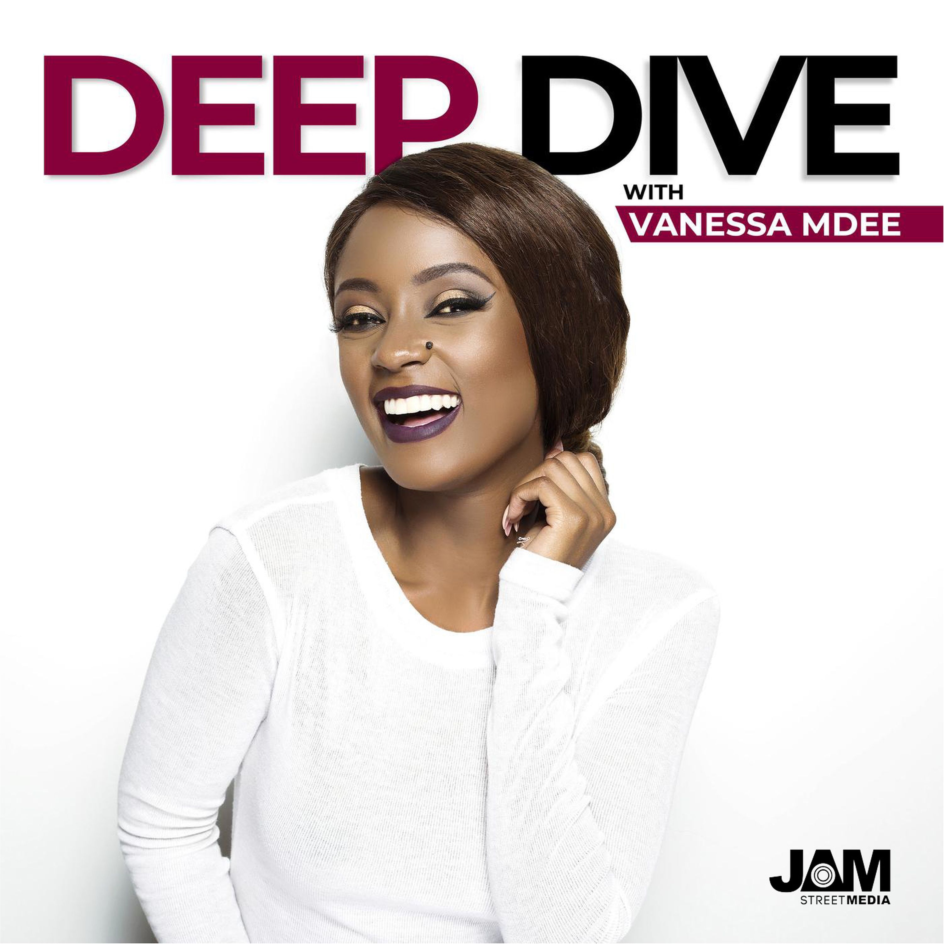Deep Dive With Vanessa Mdee Podcast Podtail