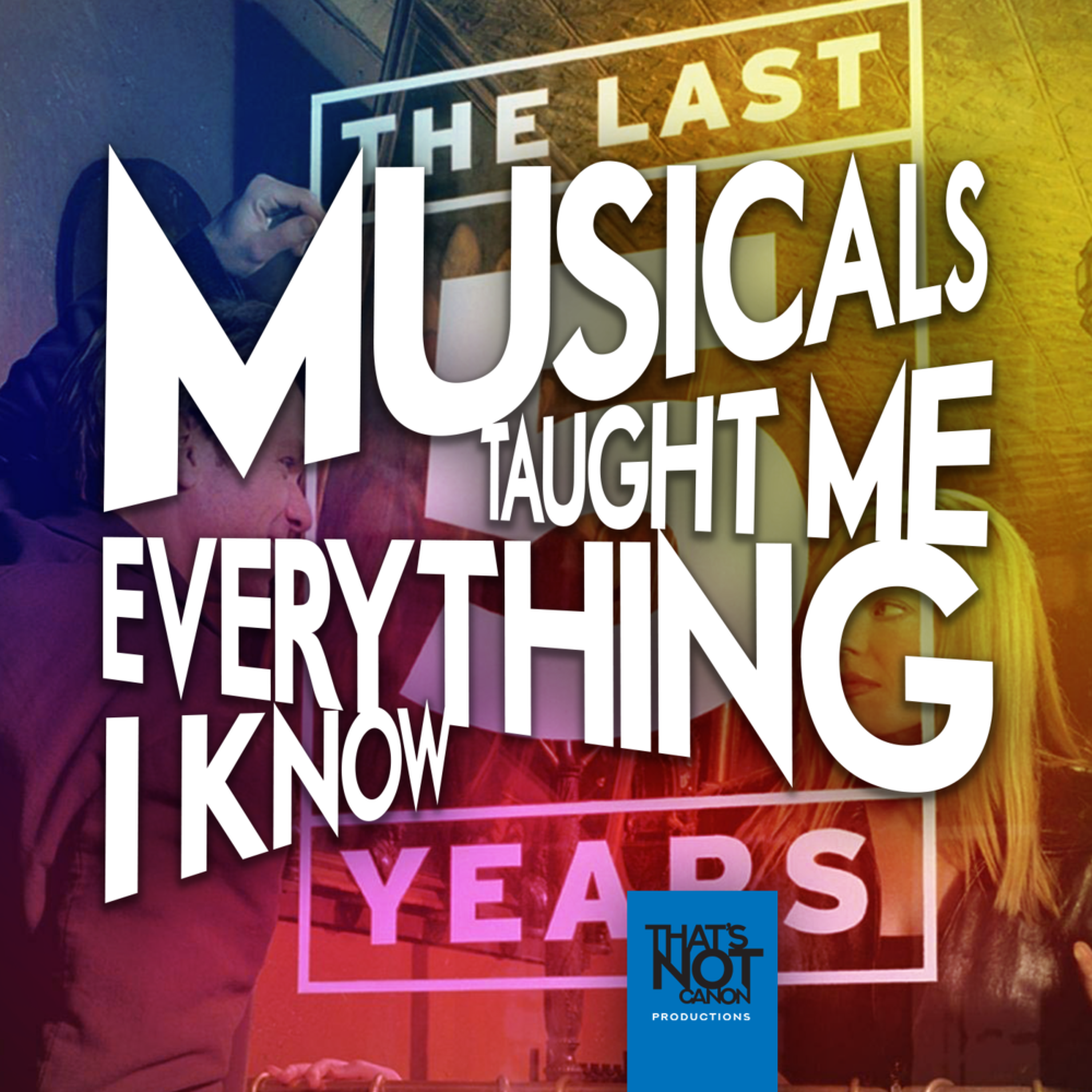 Musicals Taught Me Everything I Know