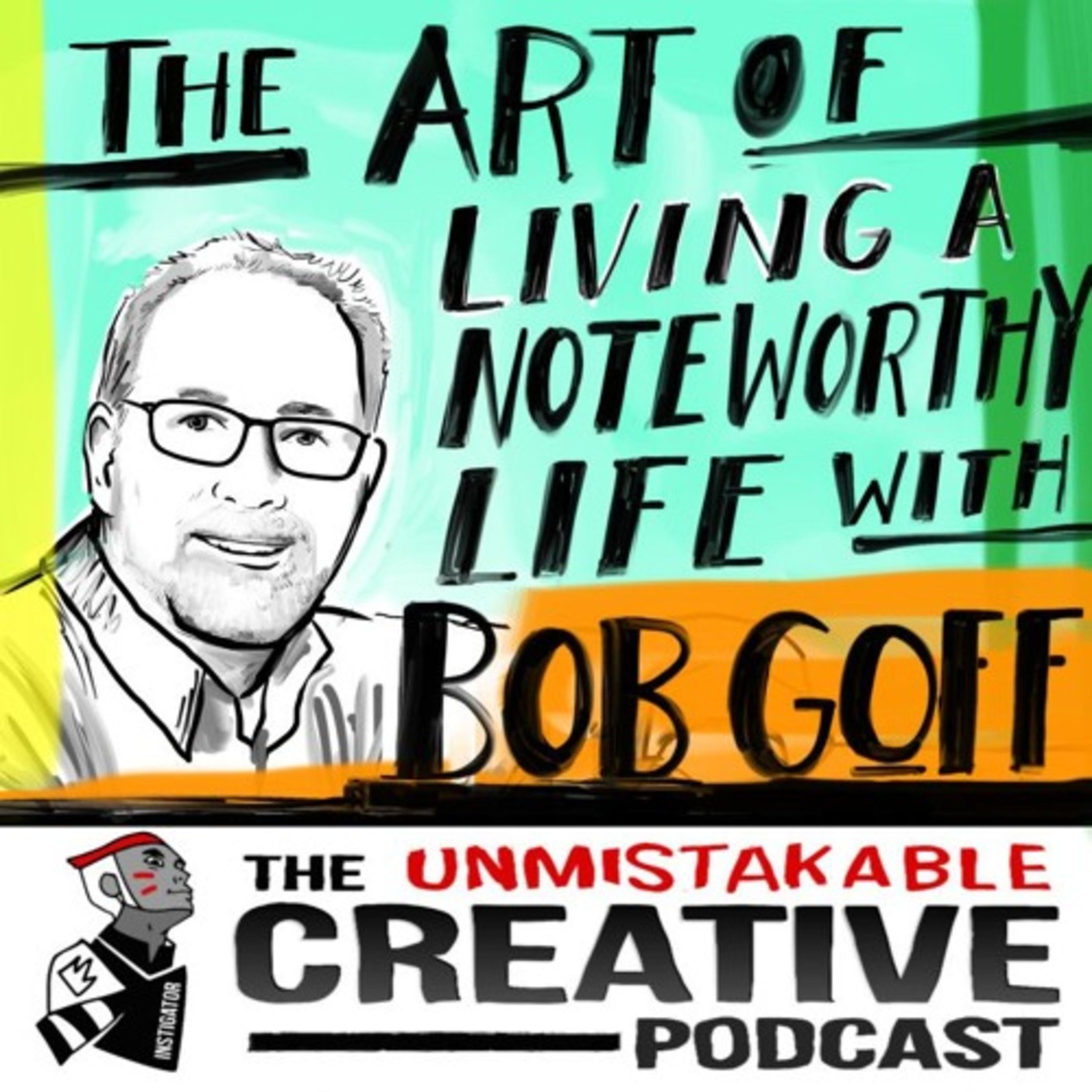 Listener Favorites: Bob Goff: The Art of Living a Noteworthy Life Image