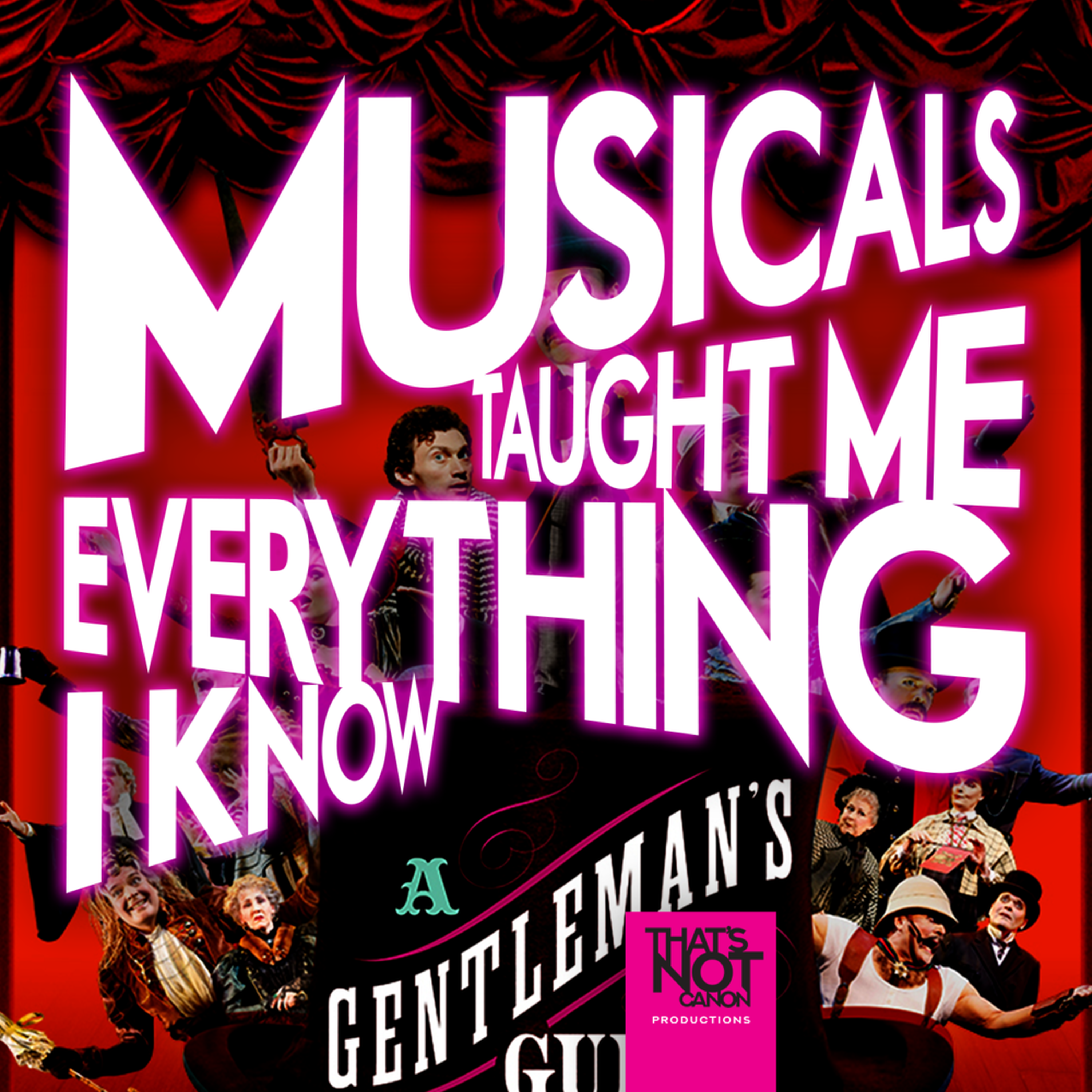 Musicals Taught Me Everything I Know