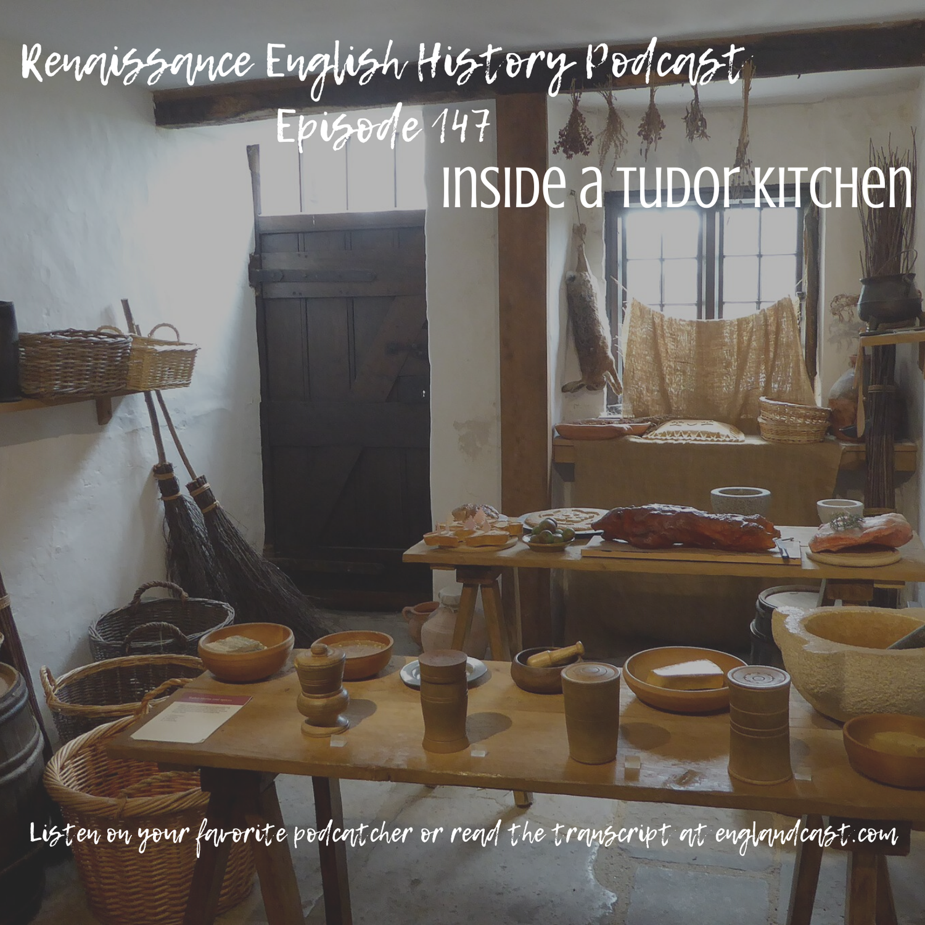 Episode 147: The Tudor Home - the Kitchen