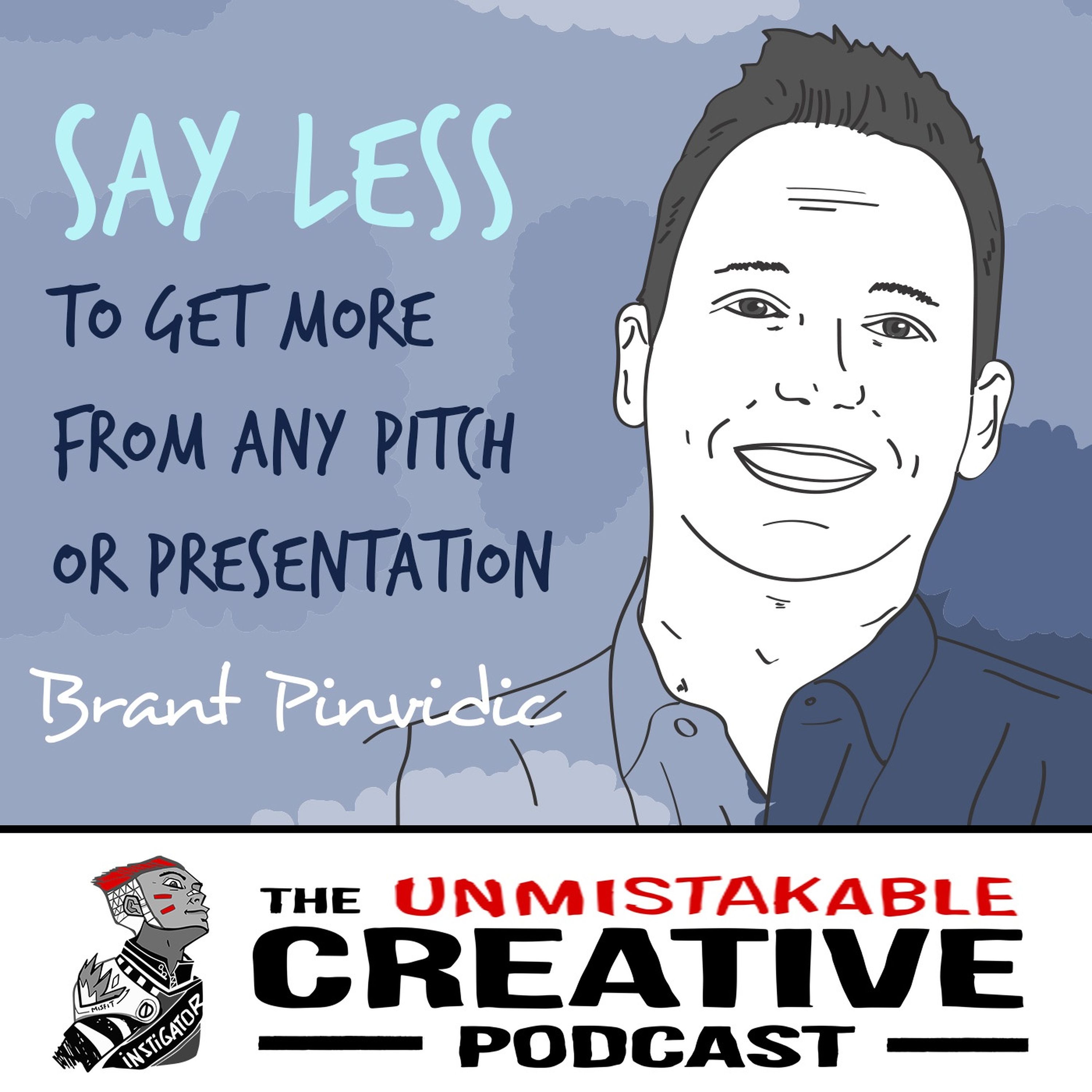 Brant Pinvidic: Say Less to get More from Any Pitch or Presentation Image