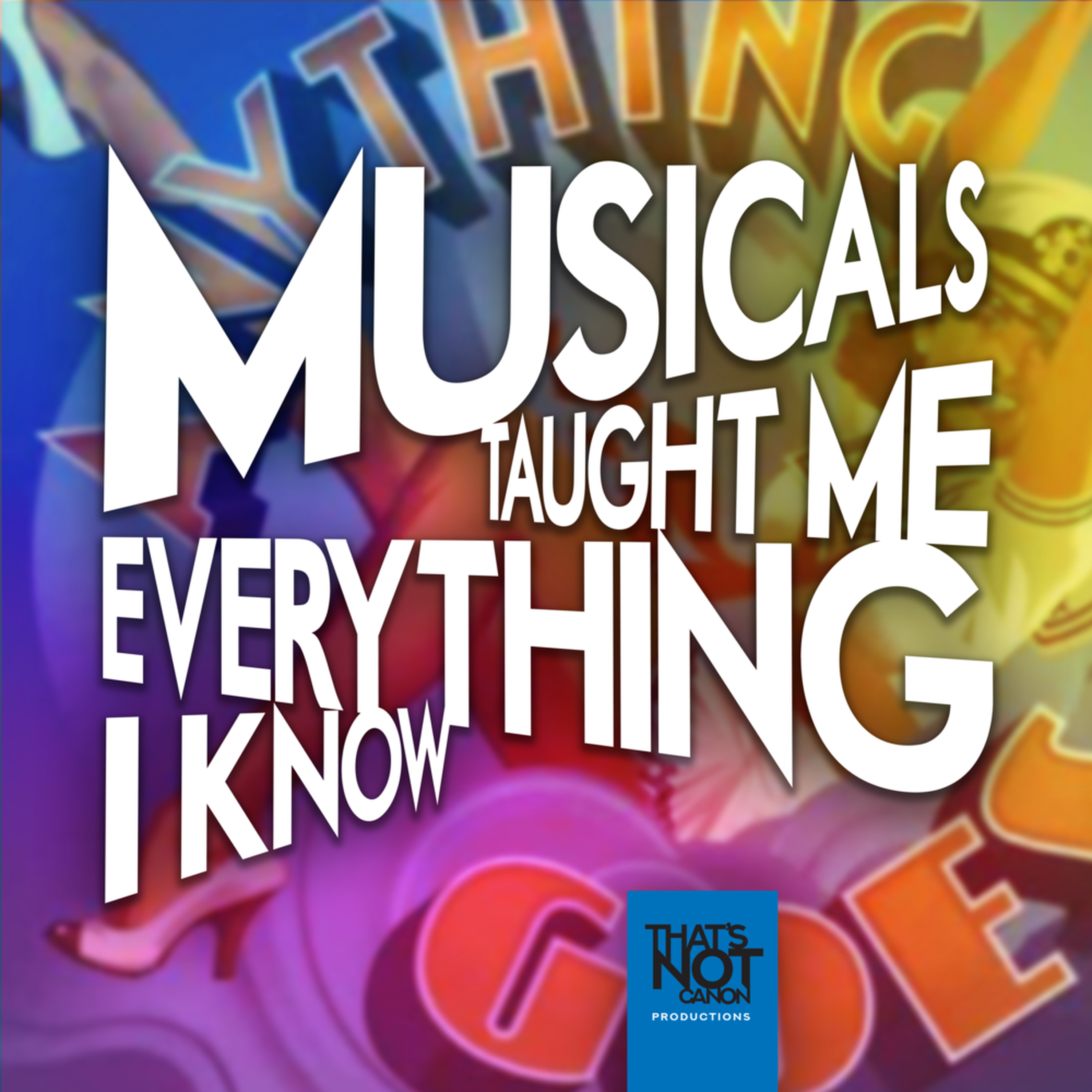 Musicals Taught Me Everything I Know