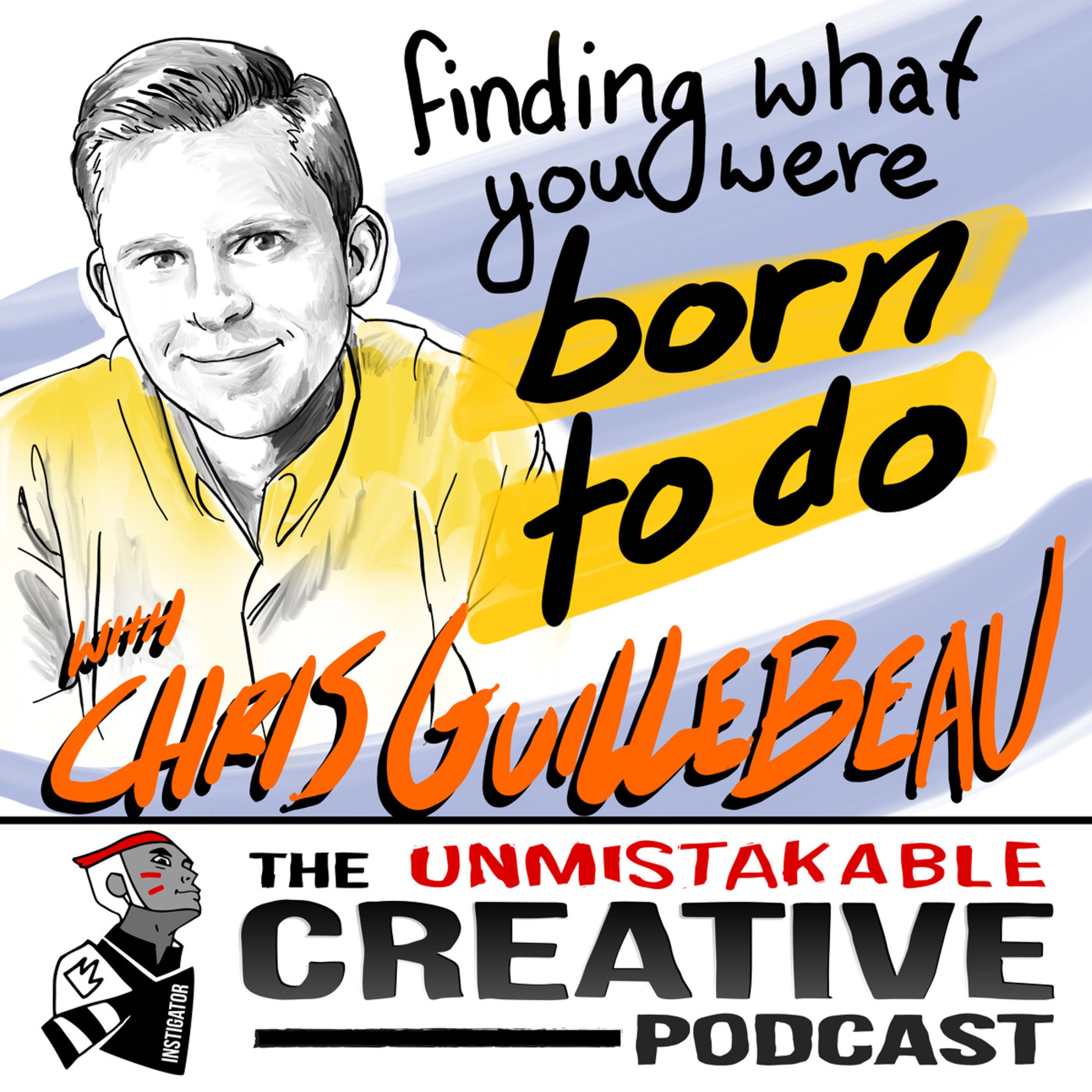 Best of: Finding What You Were Born to Do with Chris Guillebeau
