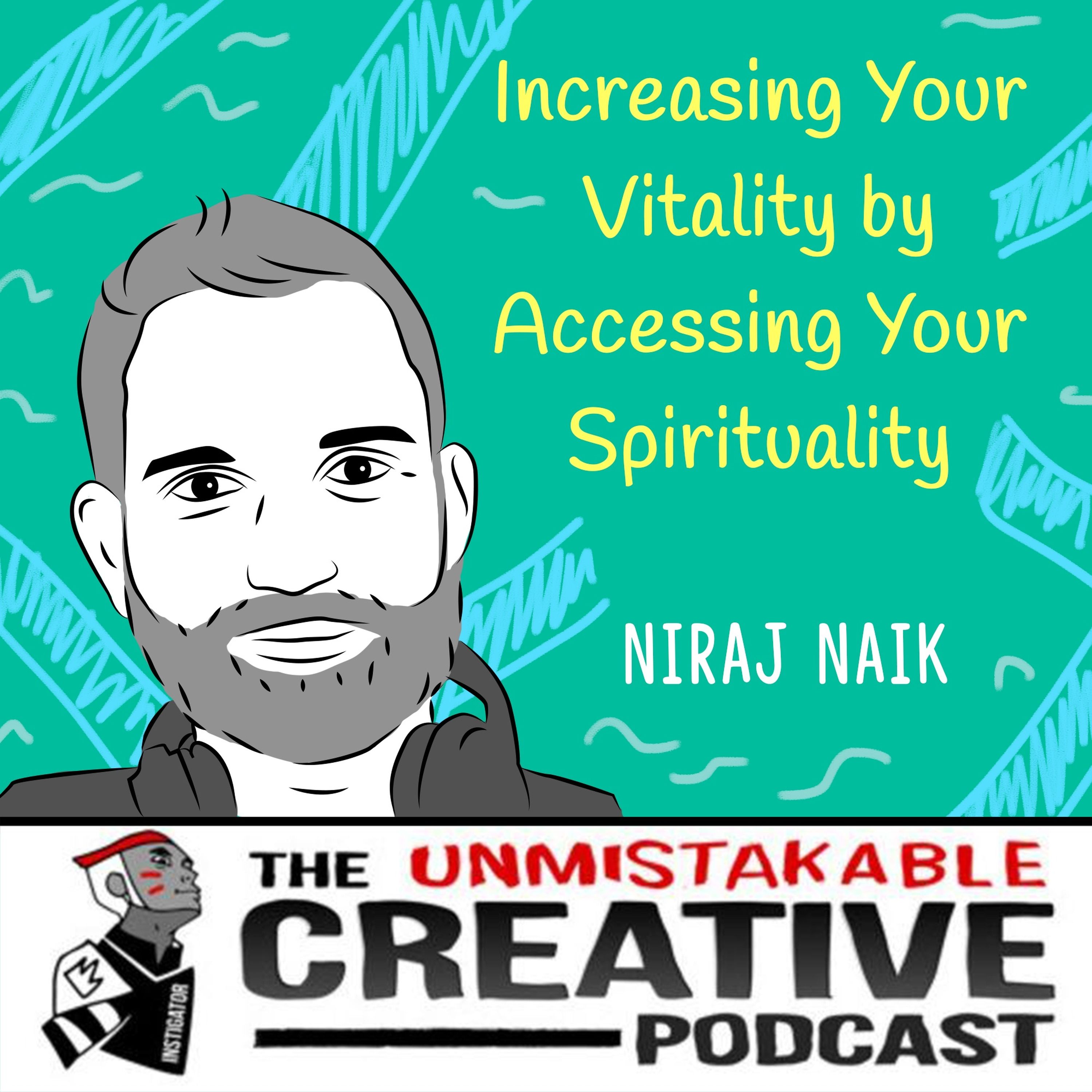 Increasing Your Vitality by Accessing Your Spirituality with Niraj Naik